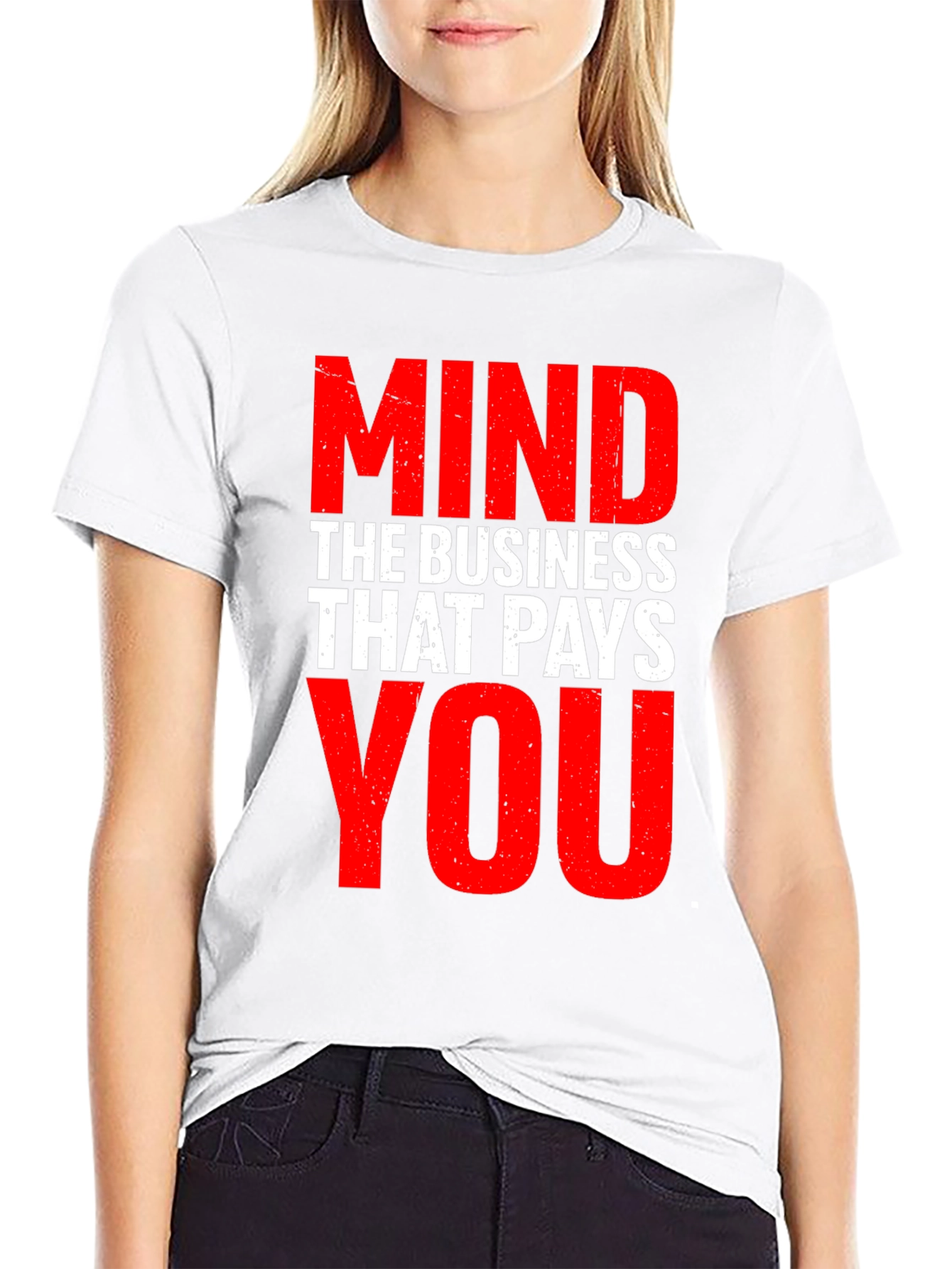 Mind The Business That Pays You - Graphic Tee