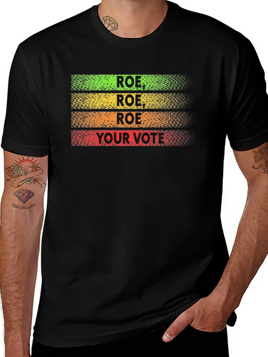 Roe Your Vote T-Shirt - Black Cotton Blend Graphic Tee