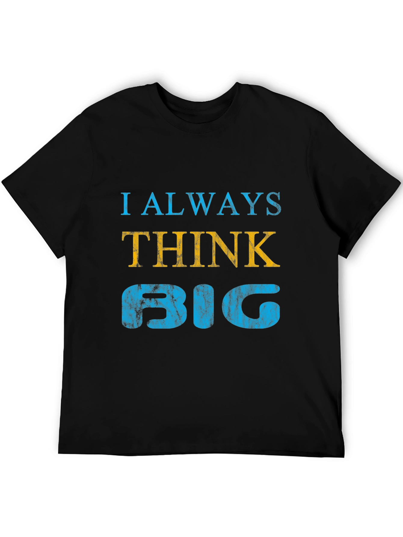I Always Think Big Graphic Tee