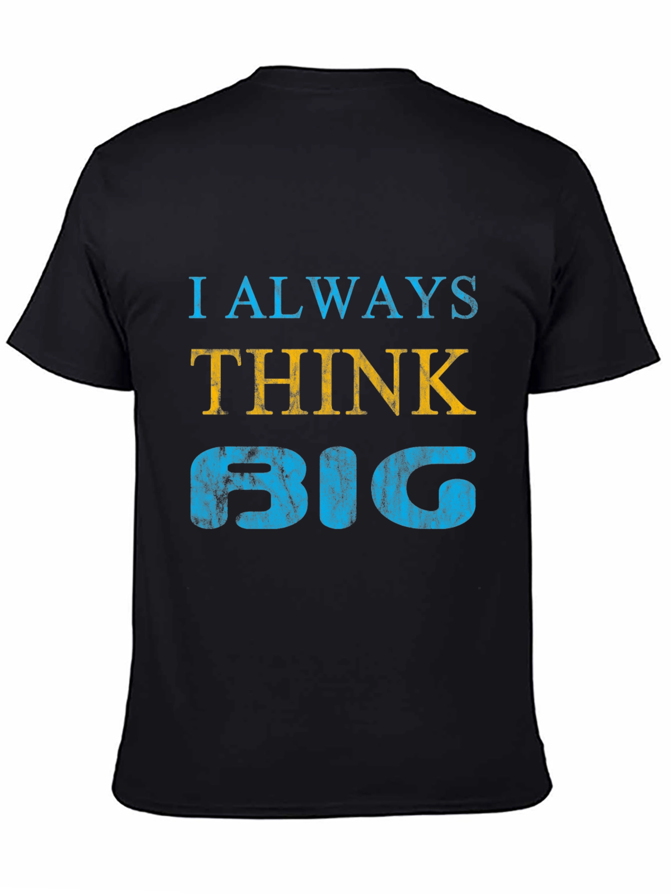 I Always Think Big Graphic Tee