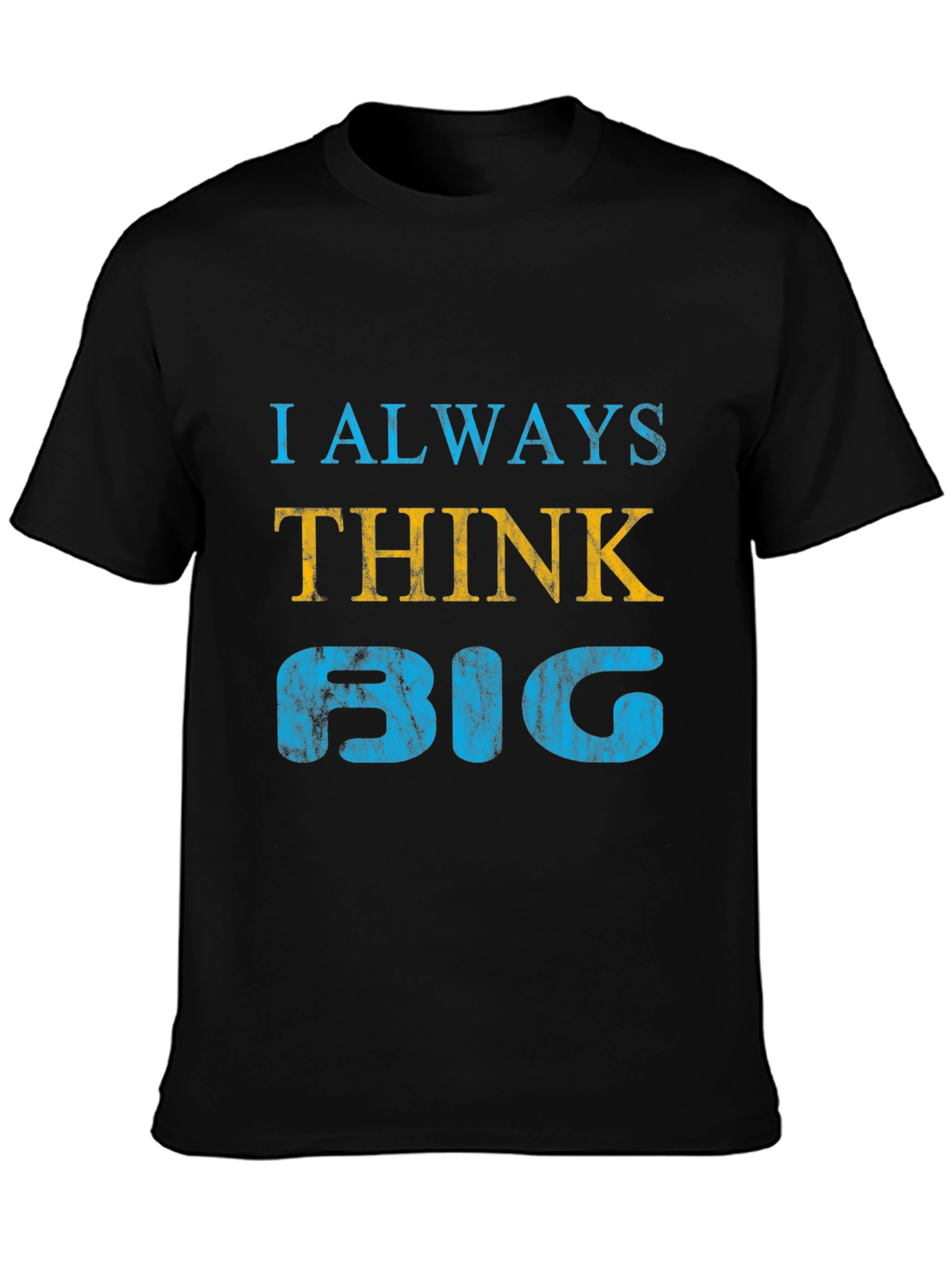 I Always Think Big Graphic Tee