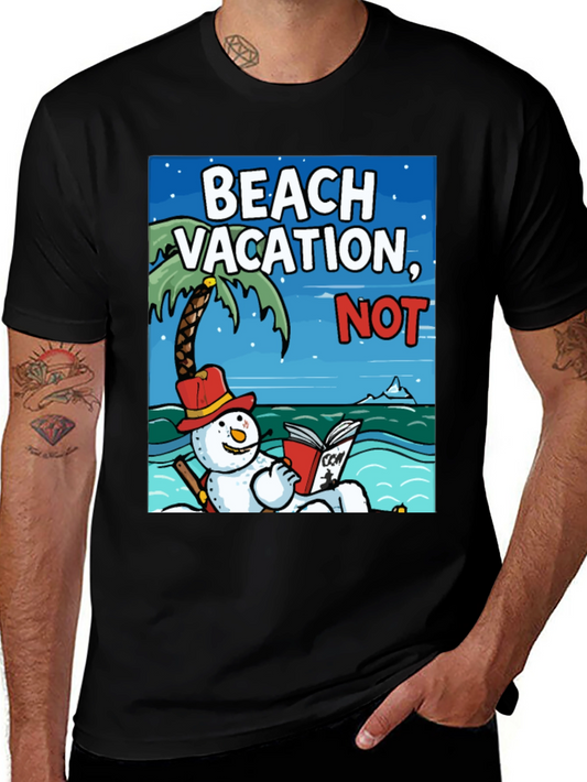 Beach Vacation NOT! Funny Snowman Holiday T-Shirt