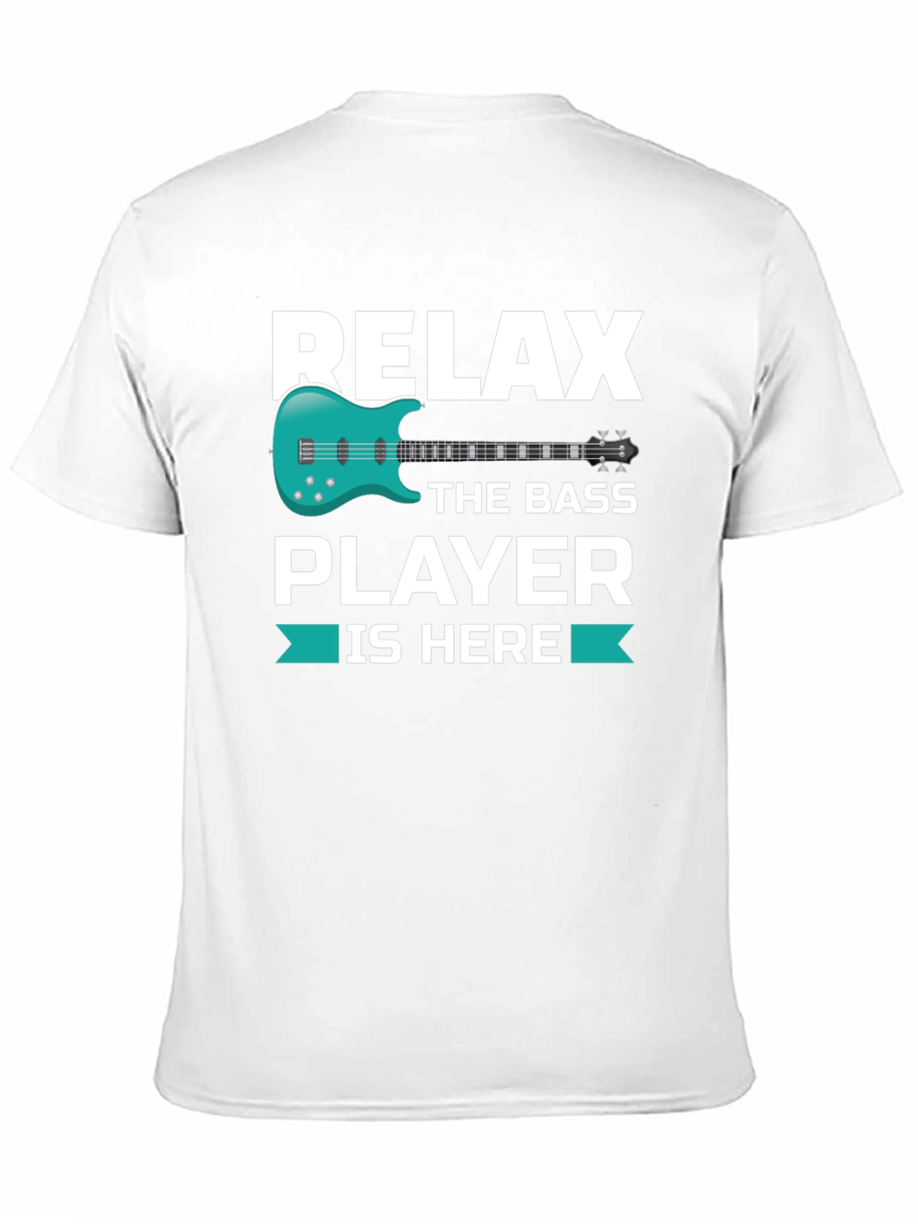 Relax The Bass Player Is Here - Graphic T-Shirt