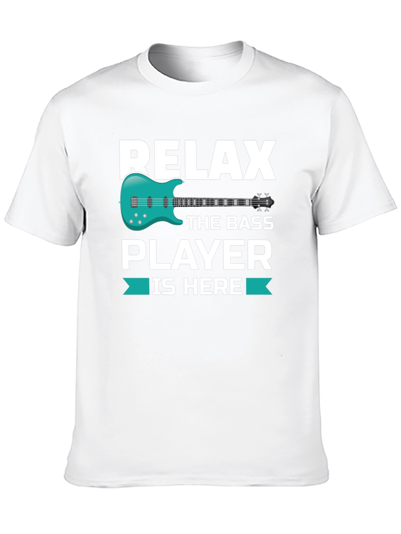 Relax The Bass Player Is Here - Graphic T-Shirt