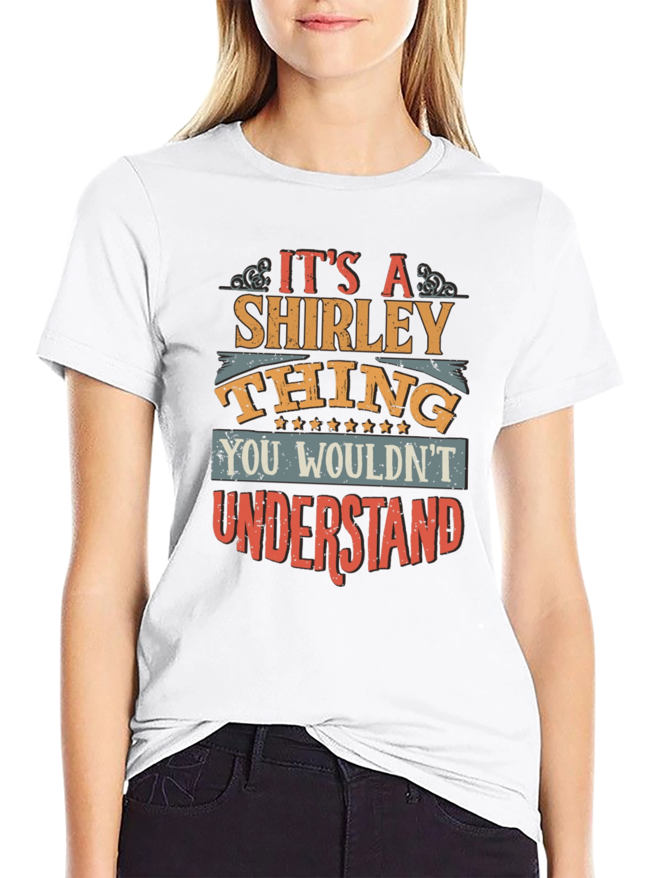 Shirley Thing Graphic Tee - You Wouldnt Understand!