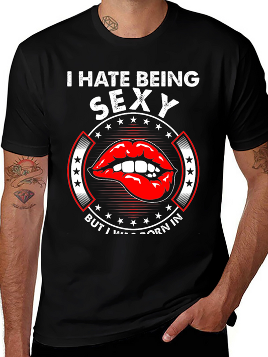 I Hate Being Sexy T-Shirt