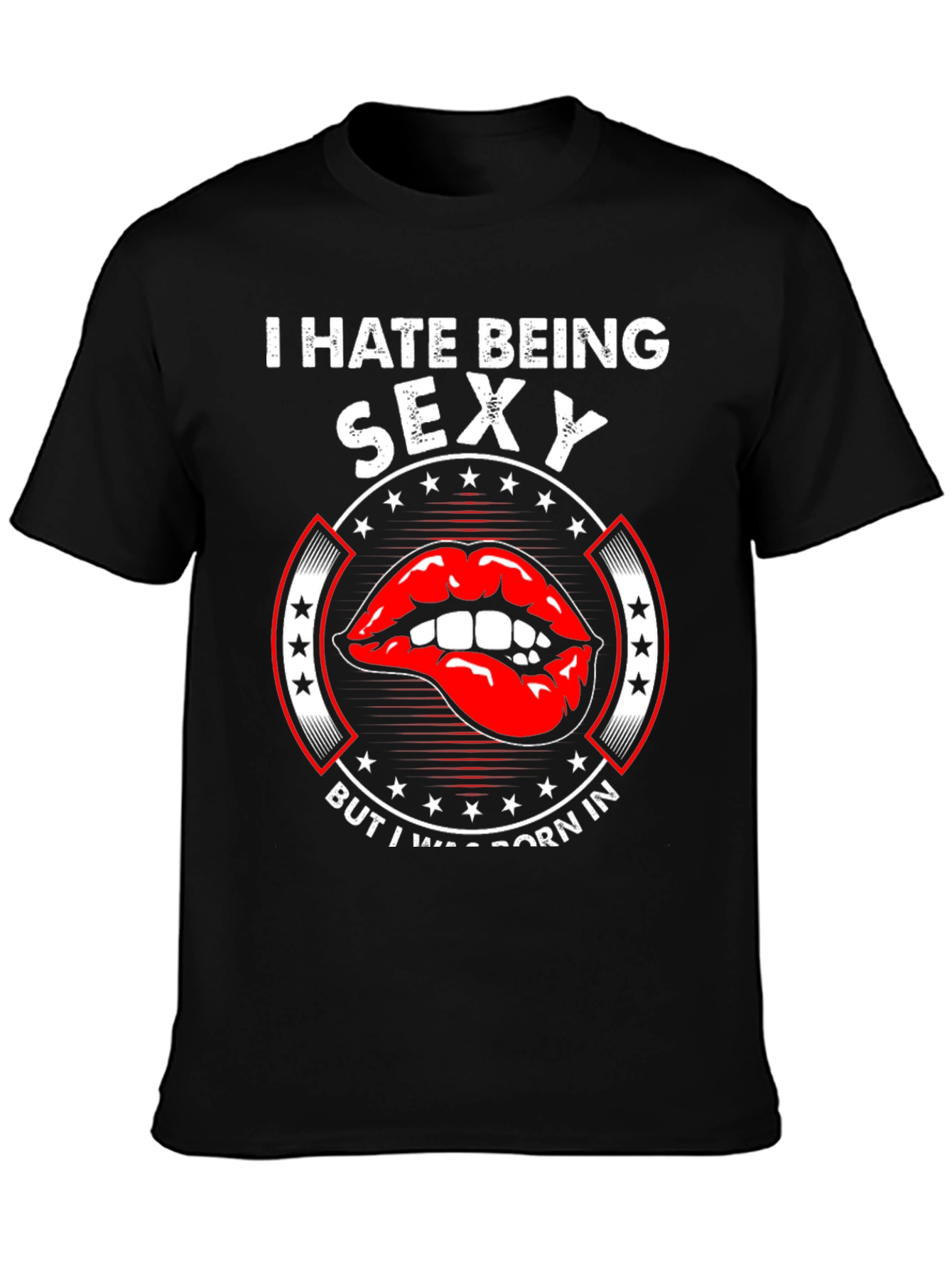 I Hate Being Sexy T-Shirt