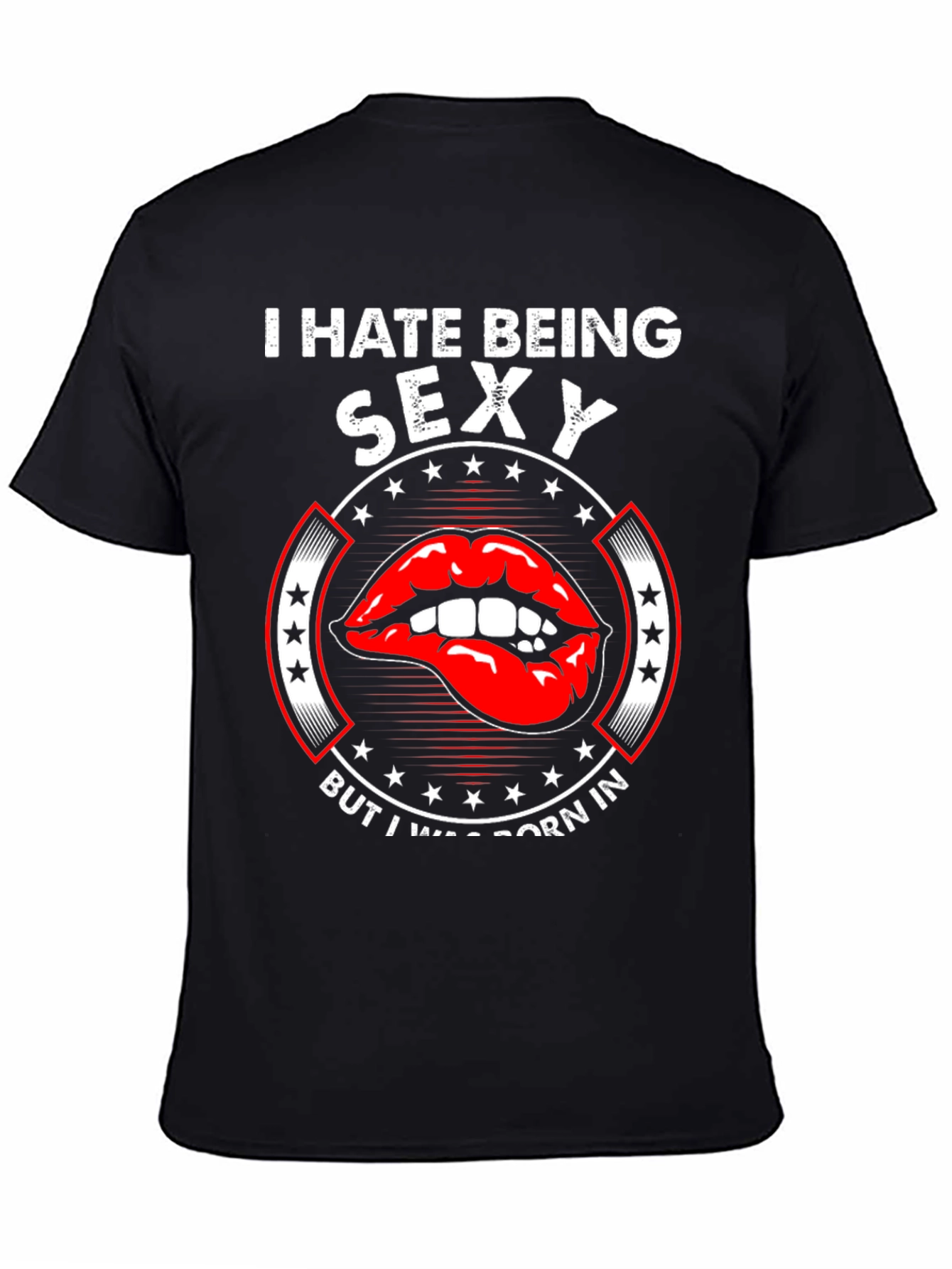 I Hate Being Sexy T-Shirt