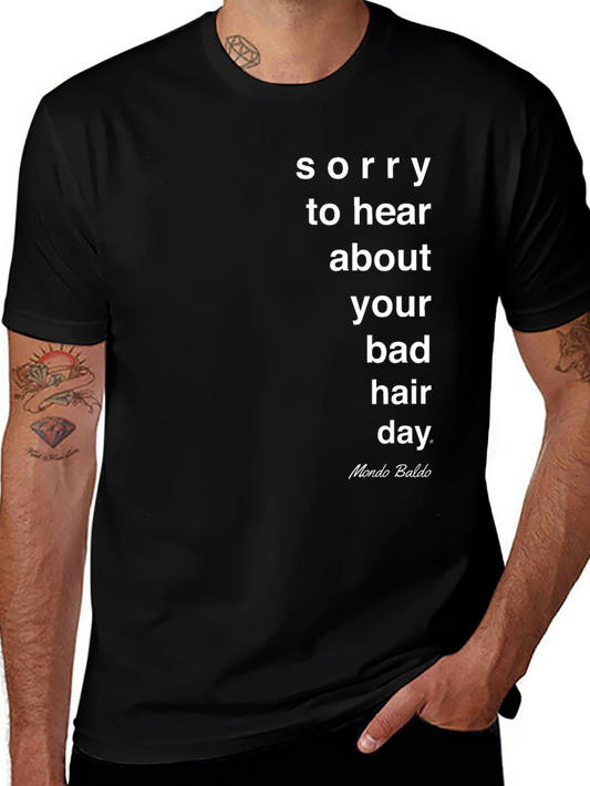Bad Hair Day T-Shirt - Mondo Baldo Humor Tee