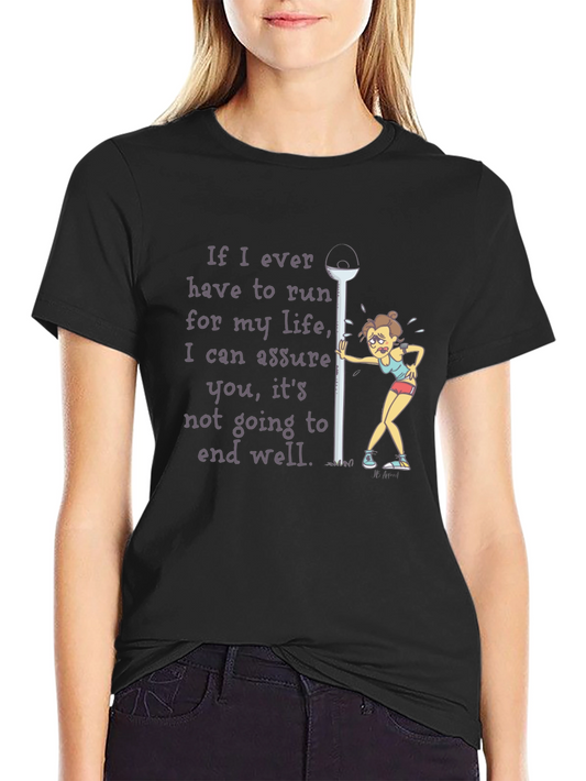 Funny Running T-Shirt - If I Ever Have to Run...