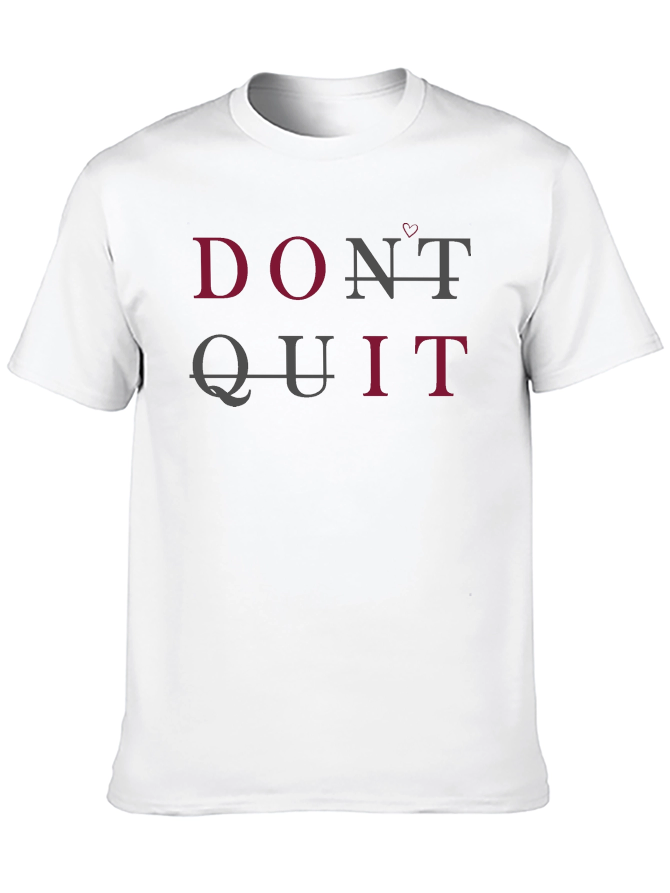 Dont Quit T-Shirt - Motivational Tee