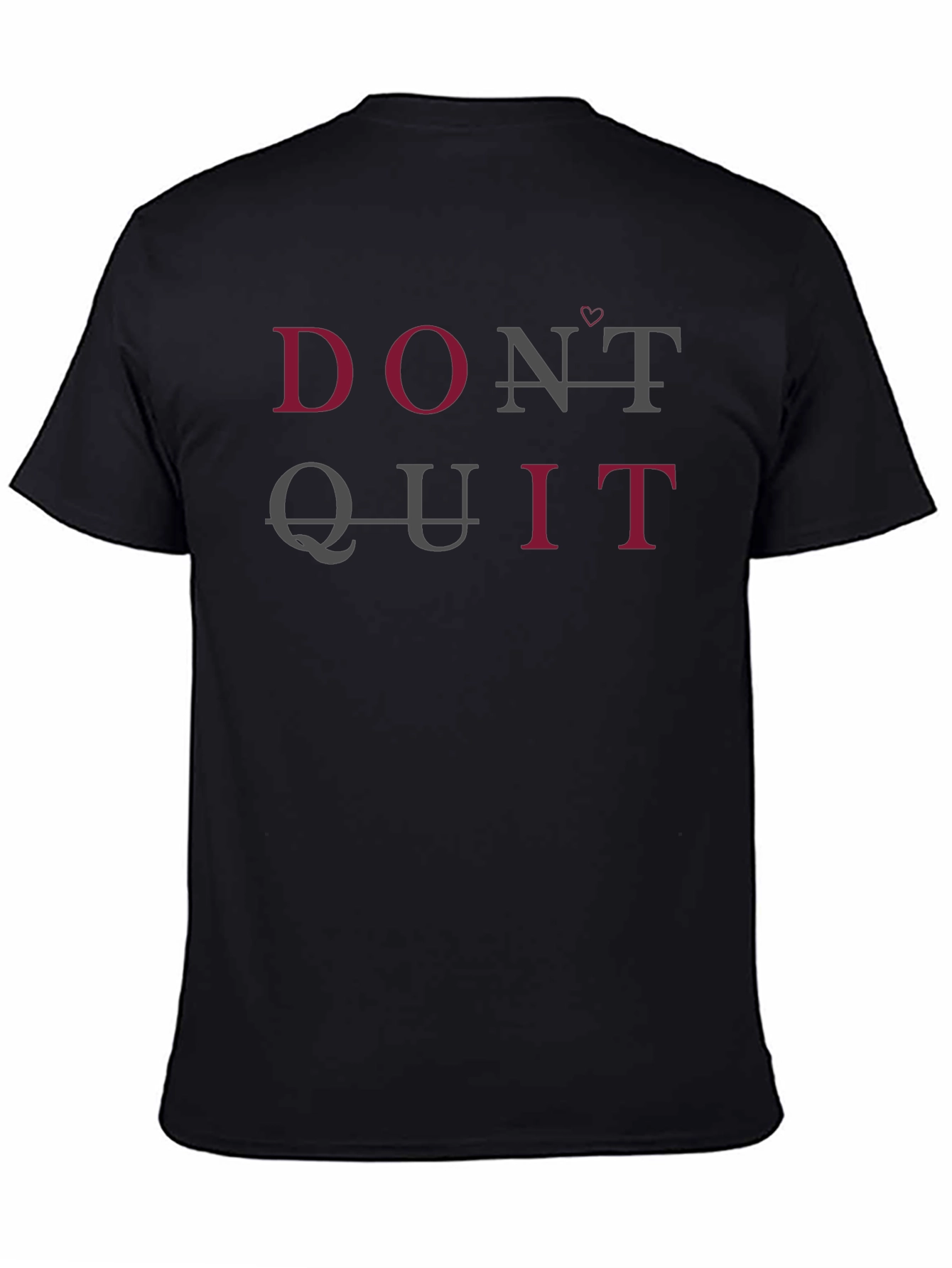 Dont Quit T-Shirt - Motivational Tee