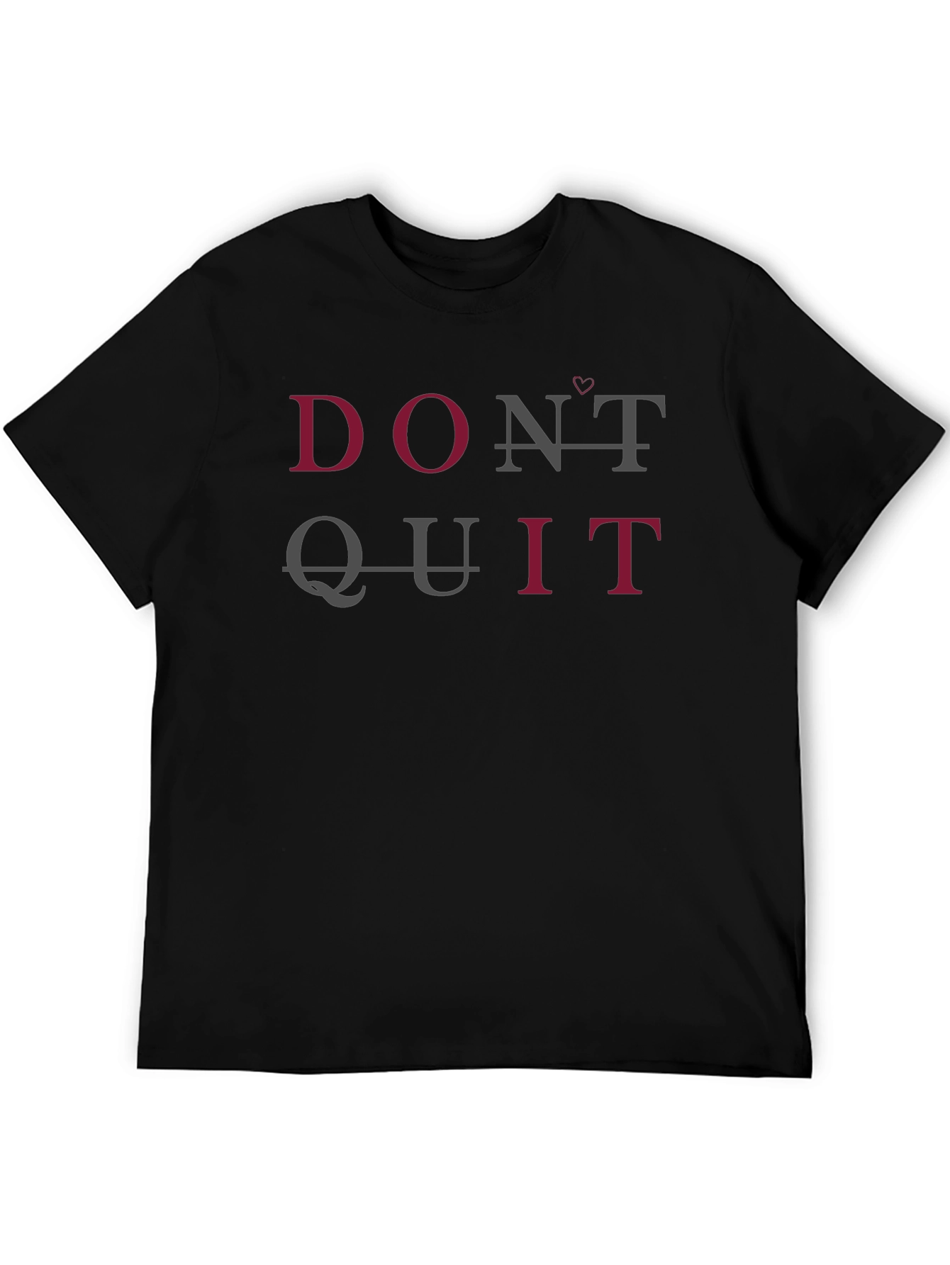 Dont Quit T-Shirt - Motivational Tee