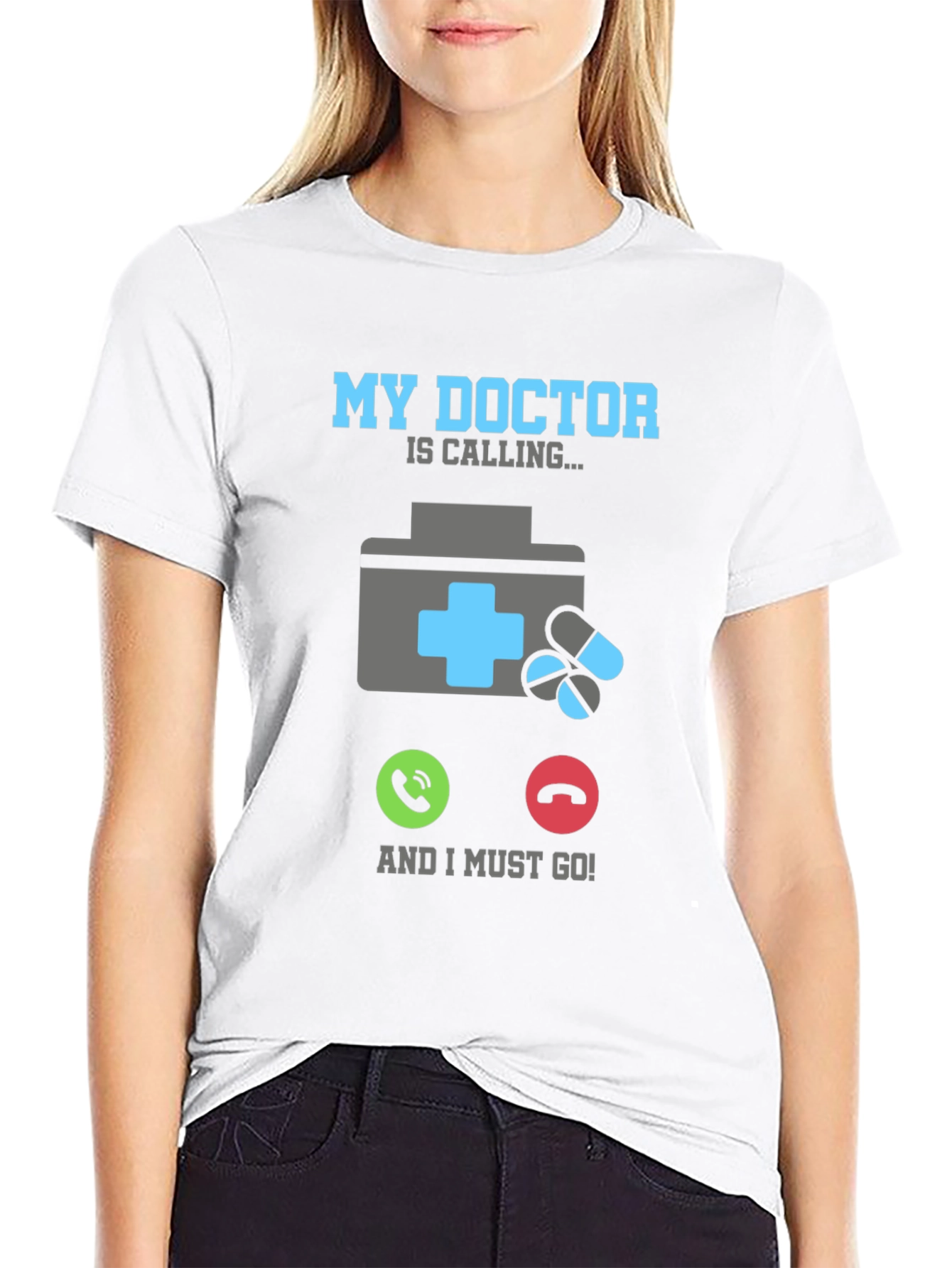 My Doctor Is Calling T-Shirt