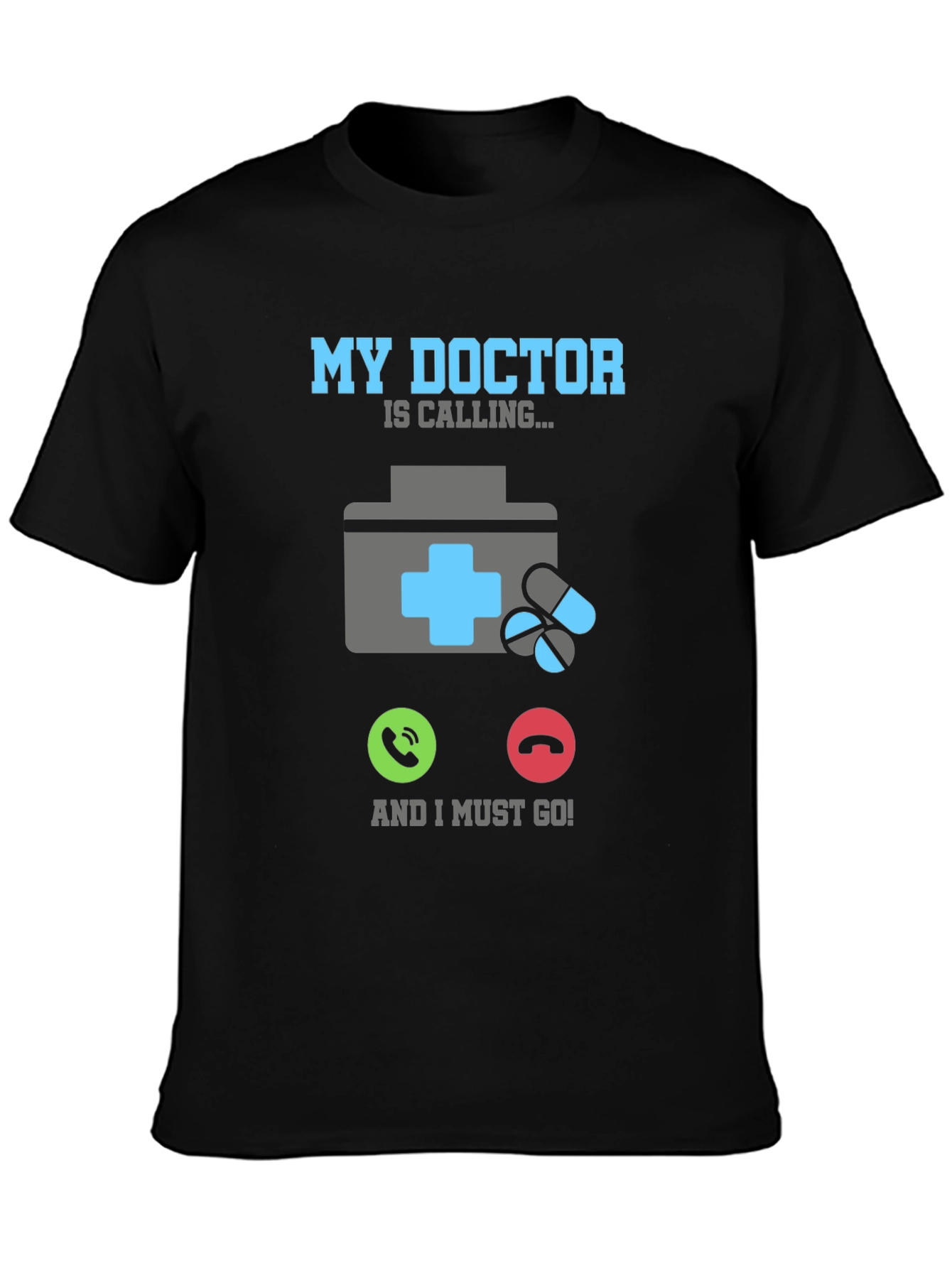 My Doctor Is Calling T-Shirt