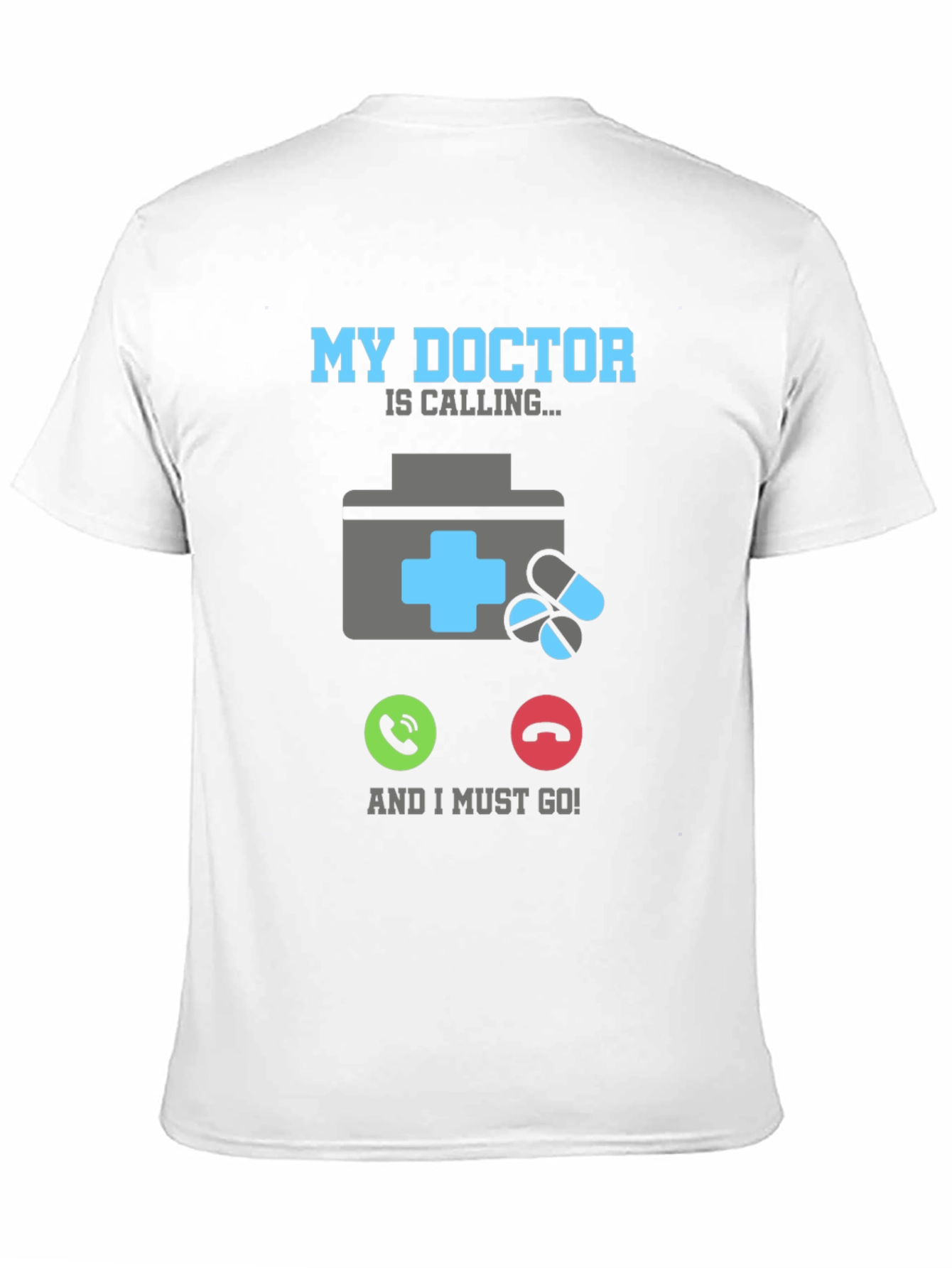 My Doctor Is Calling T-Shirt