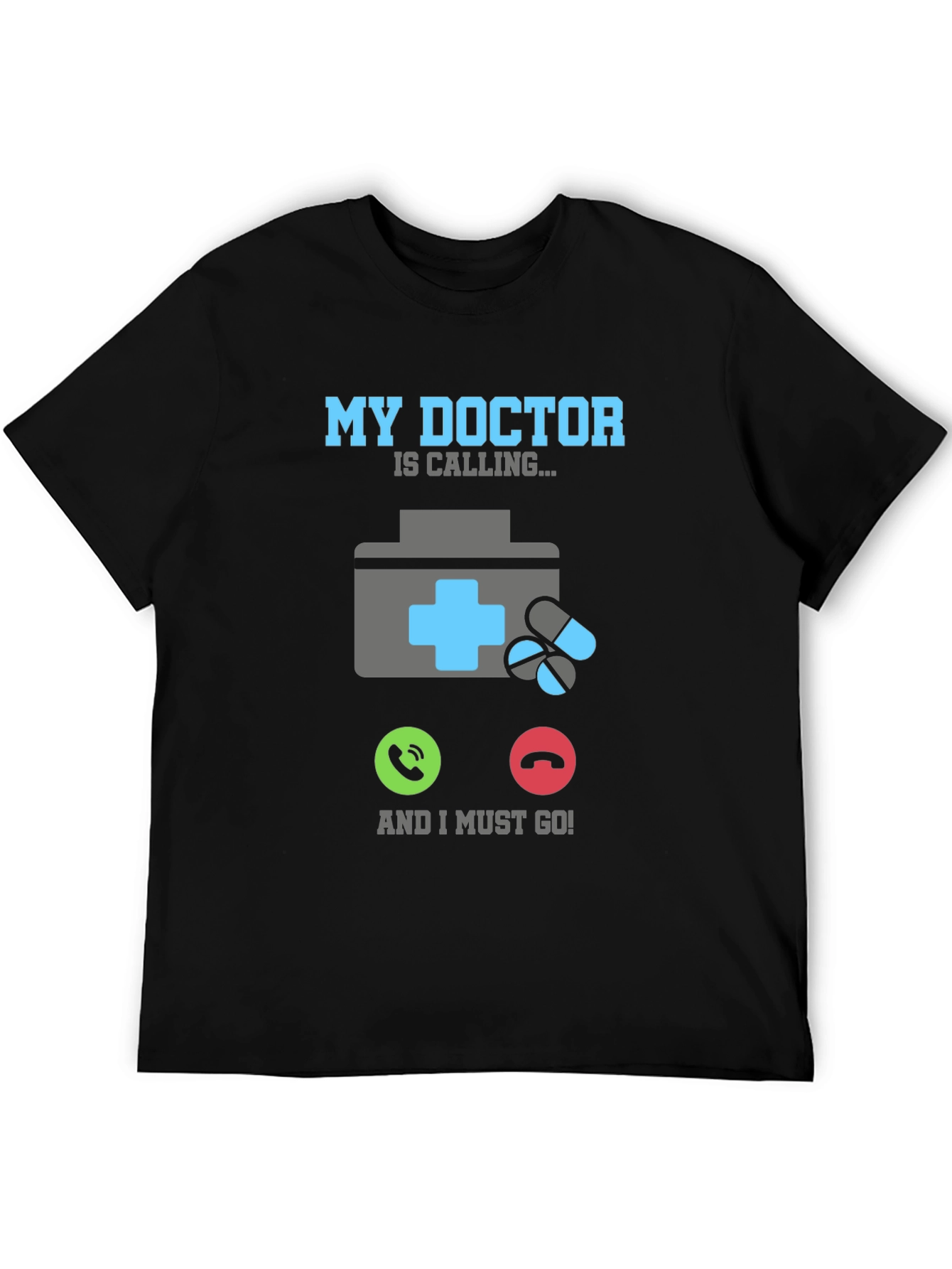 My Doctor Is Calling T-Shirt