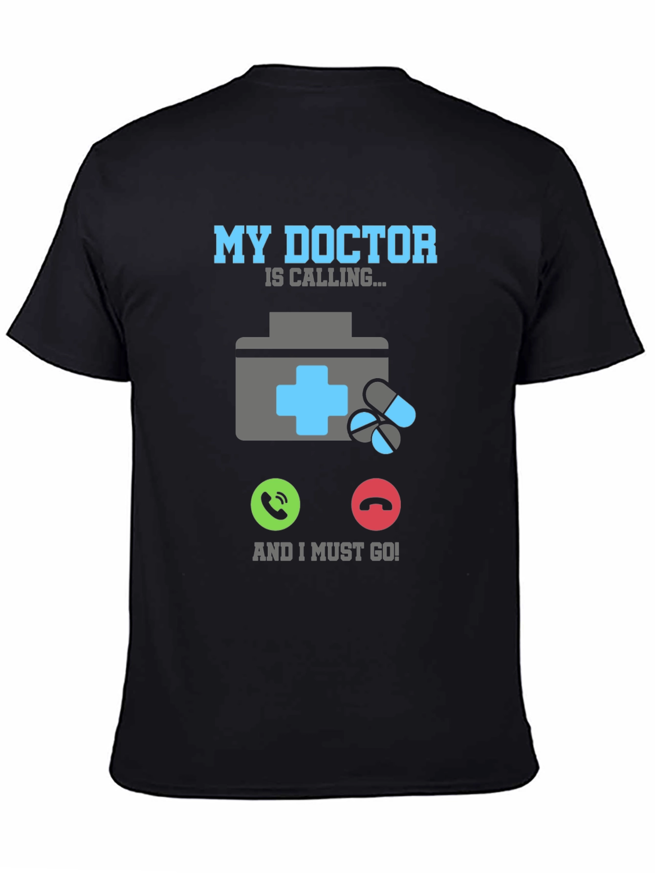 My Doctor Is Calling T-Shirt