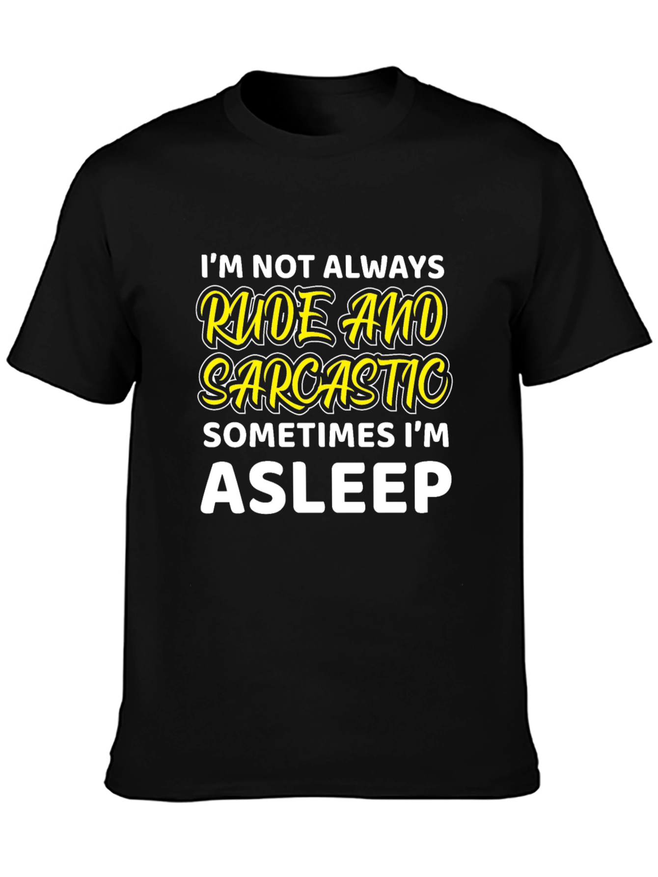 Rude & Sarcastic Asleep T-Shirt