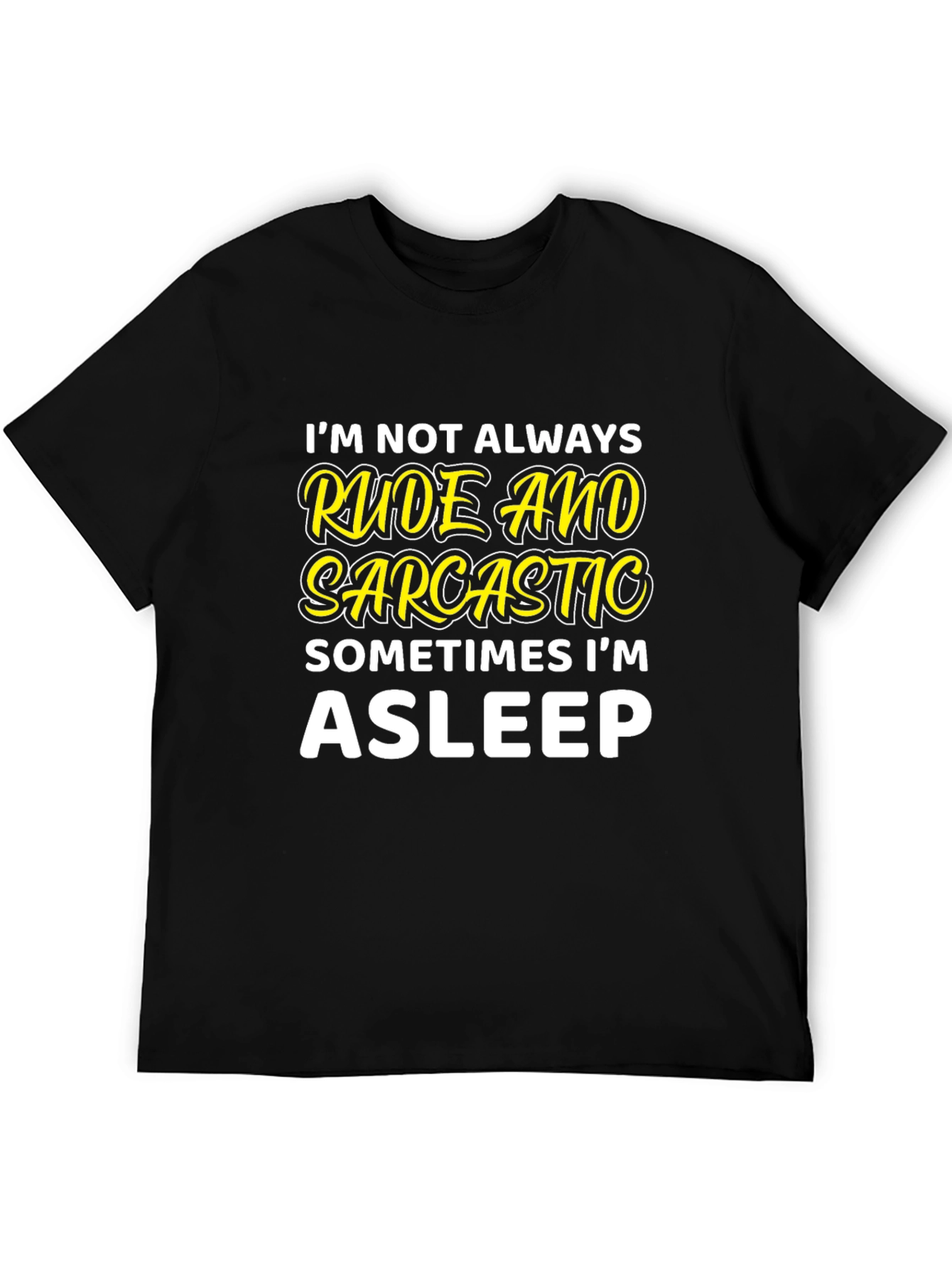 Rude & Sarcastic Asleep T-Shirt