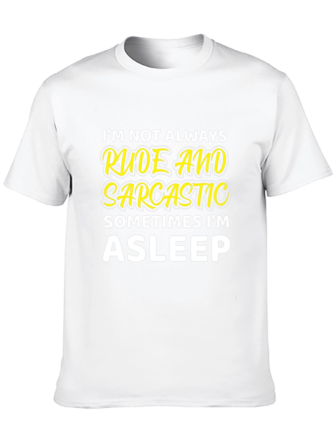 Rude & Sarcastic Asleep T-Shirt