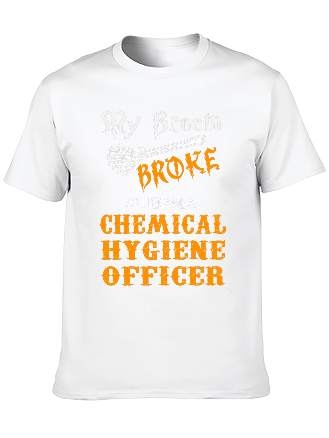 My Broom Broke T-Shirt: Funny Hygiene Officer Tee