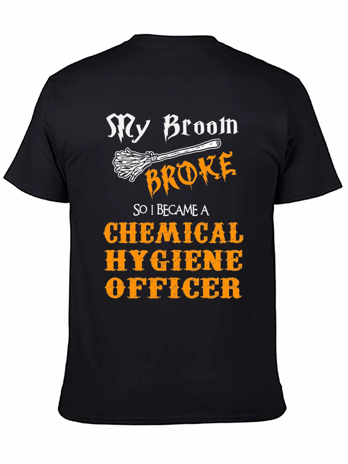My Broom Broke T-Shirt: Funny Hygiene Officer Tee