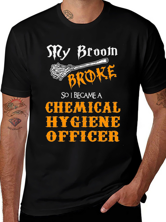 My Broom Broke T-Shirt: Funny Hygiene Officer Tee