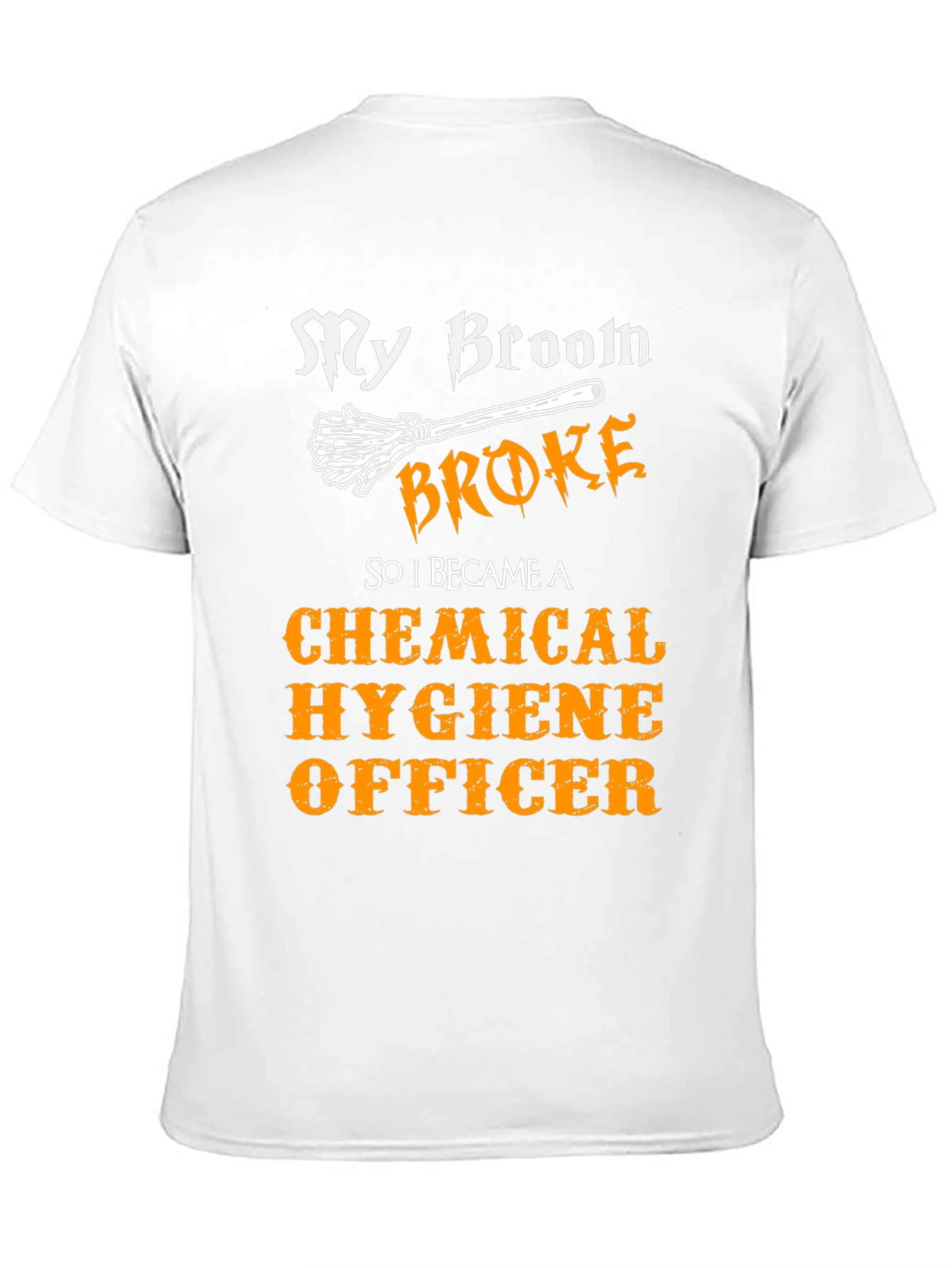 My Broom Broke T-Shirt: Funny Hygiene Officer Tee