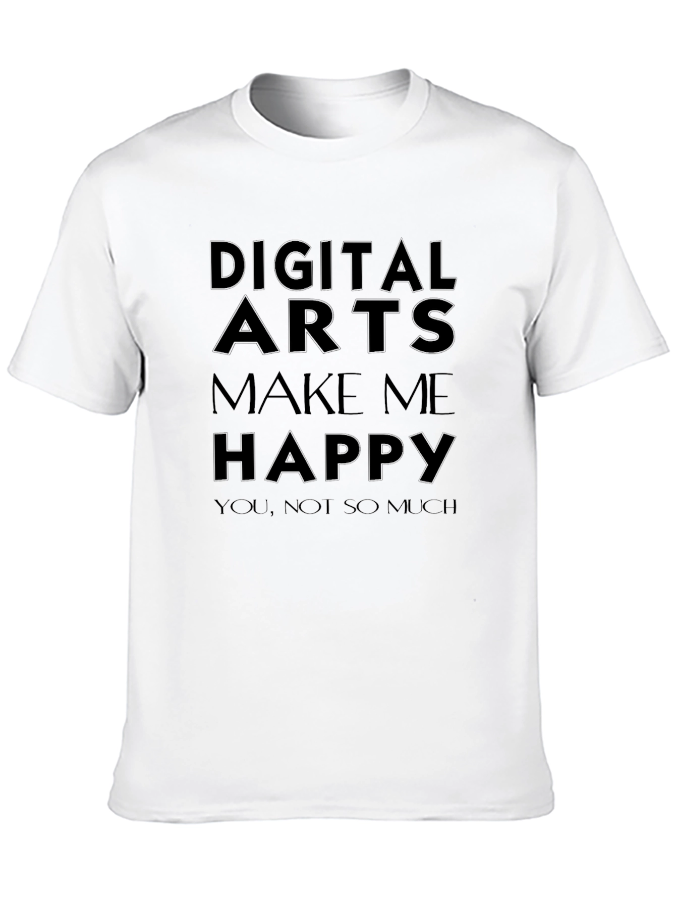 Digital Arts Make Me Happy T-Shirt