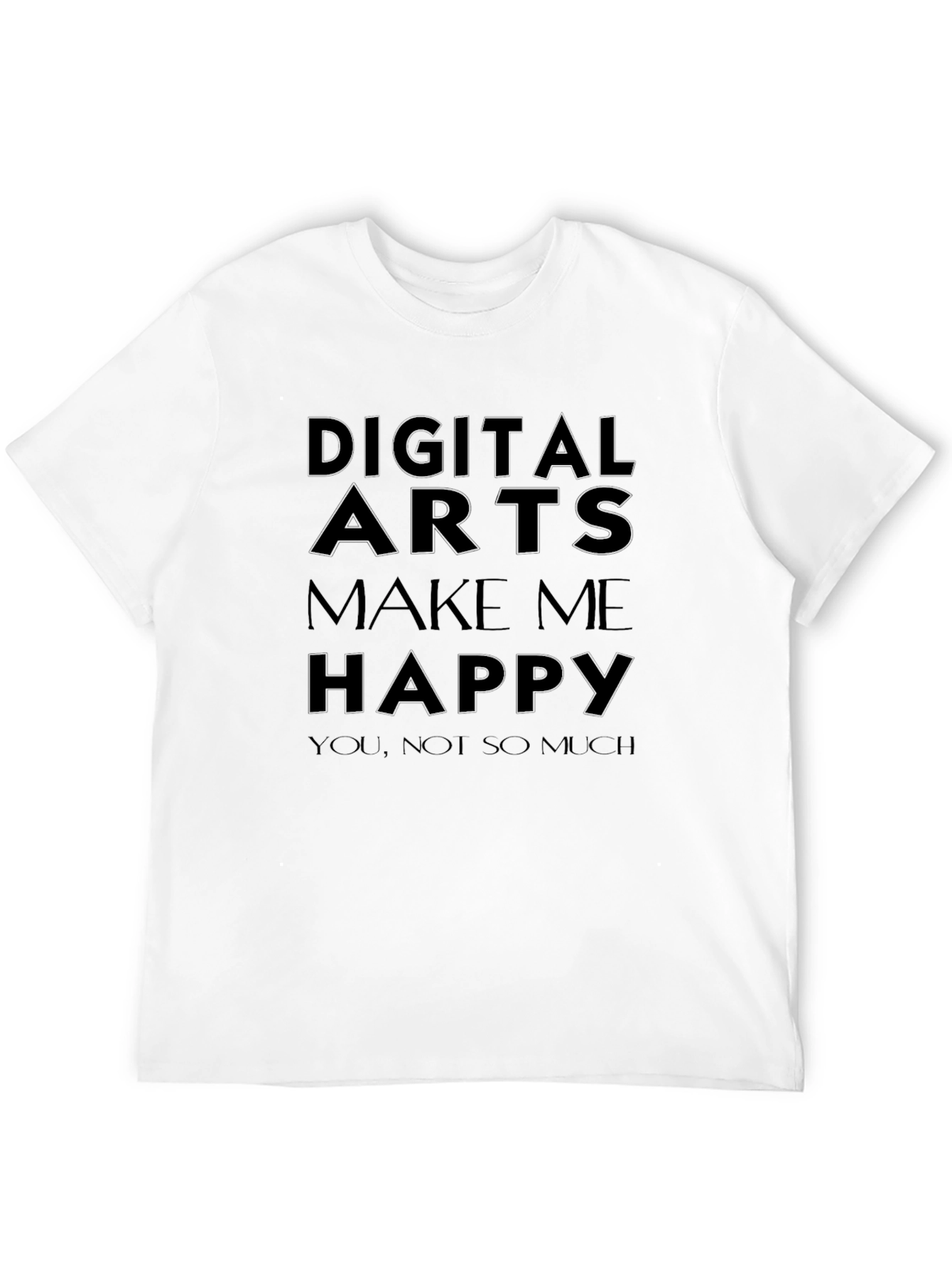Digital Arts Make Me Happy T-Shirt