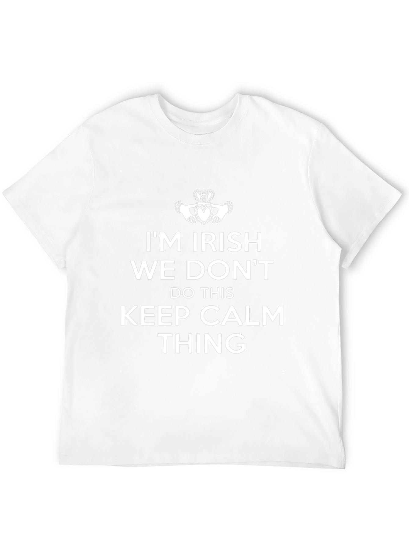 Funny Irish T-Shirt - We Dont Keep Calm
