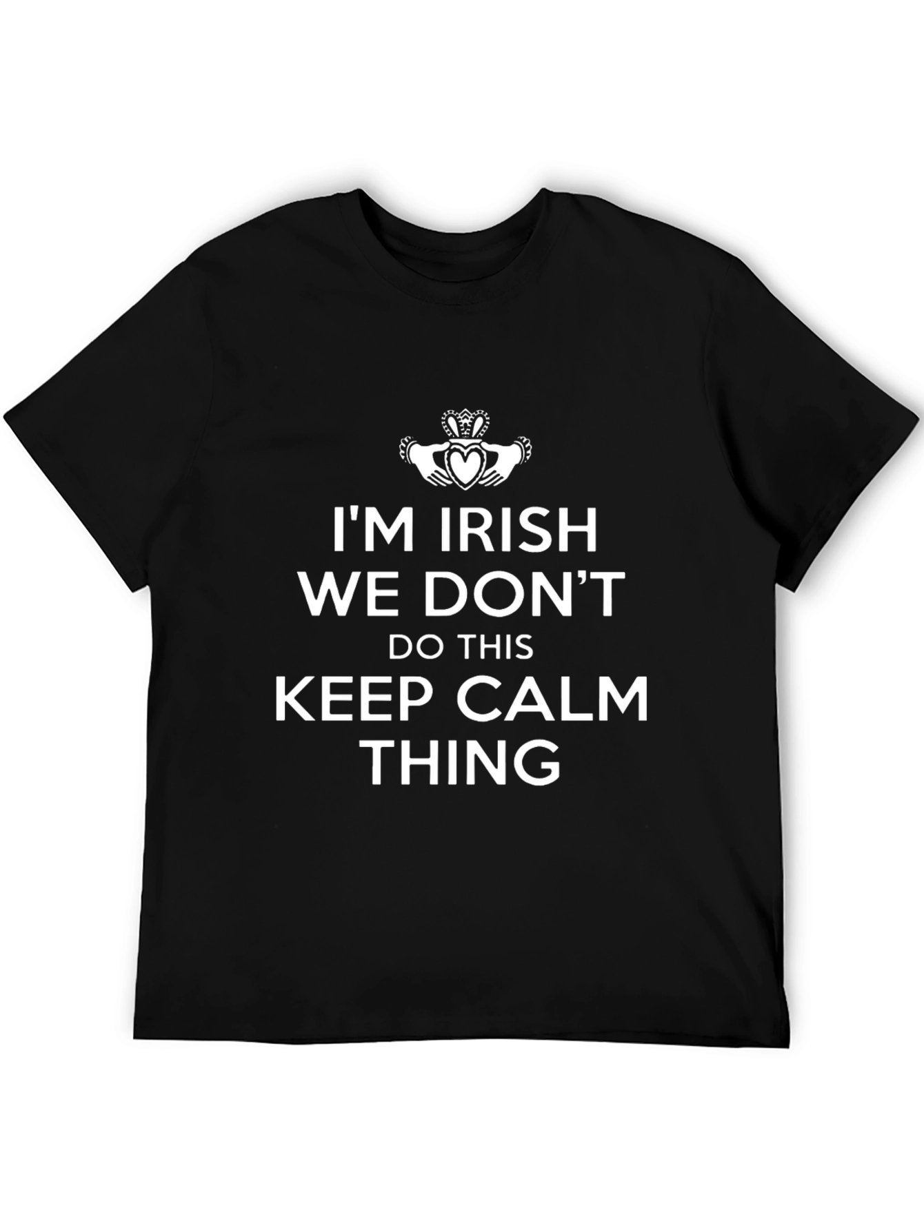 Funny Irish T-Shirt - We Dont Keep Calm