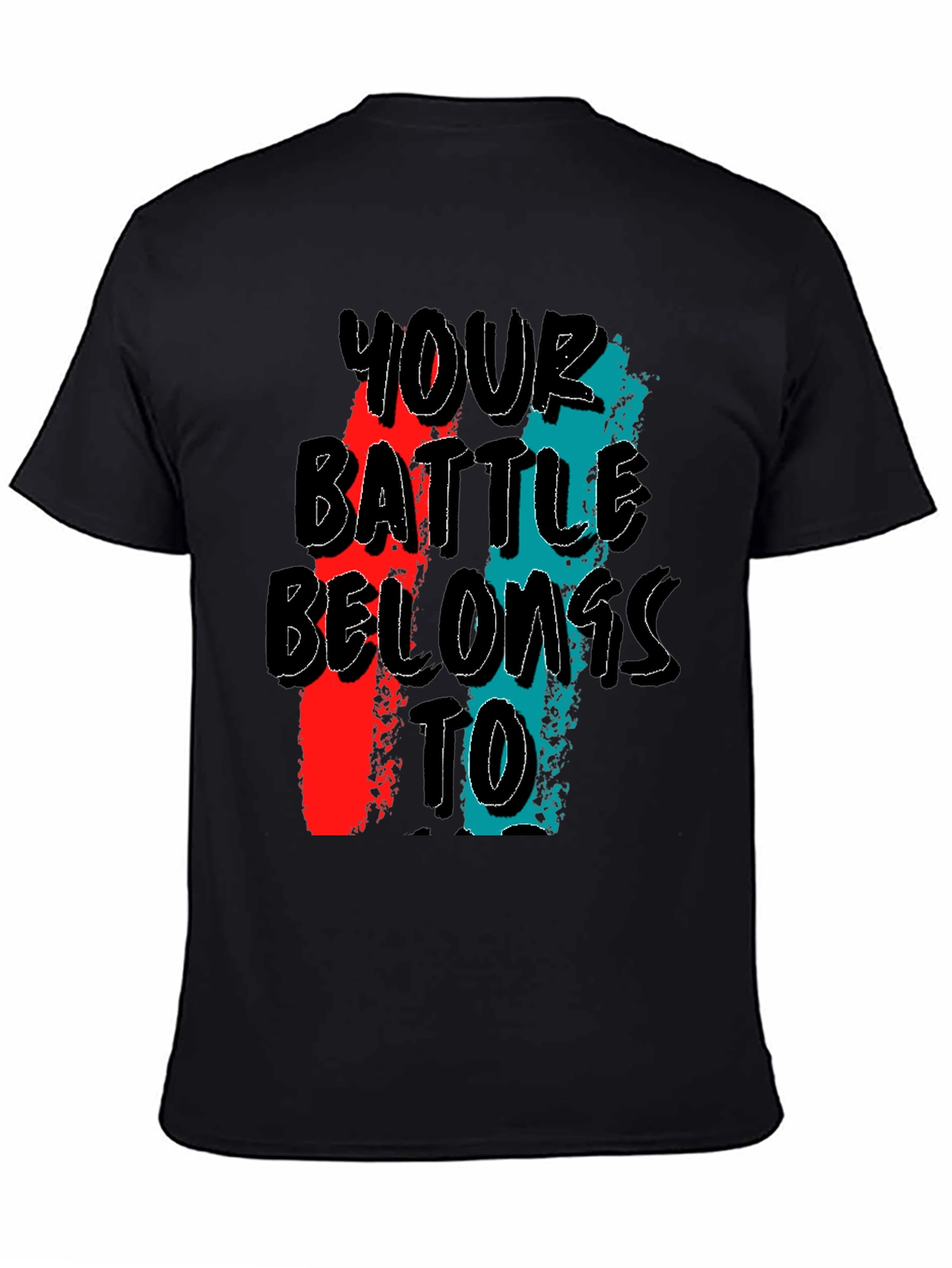 Your Battle Belongs To Graphic Tee - Black
