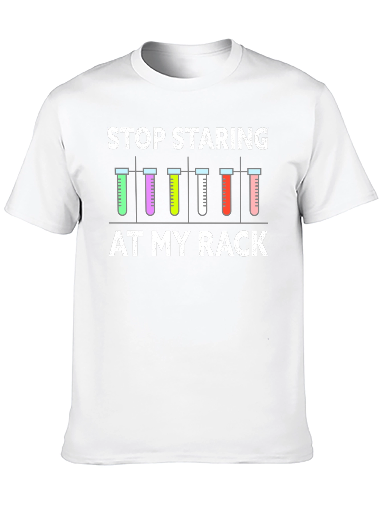 Stop Staring At My Rack T-Shirt