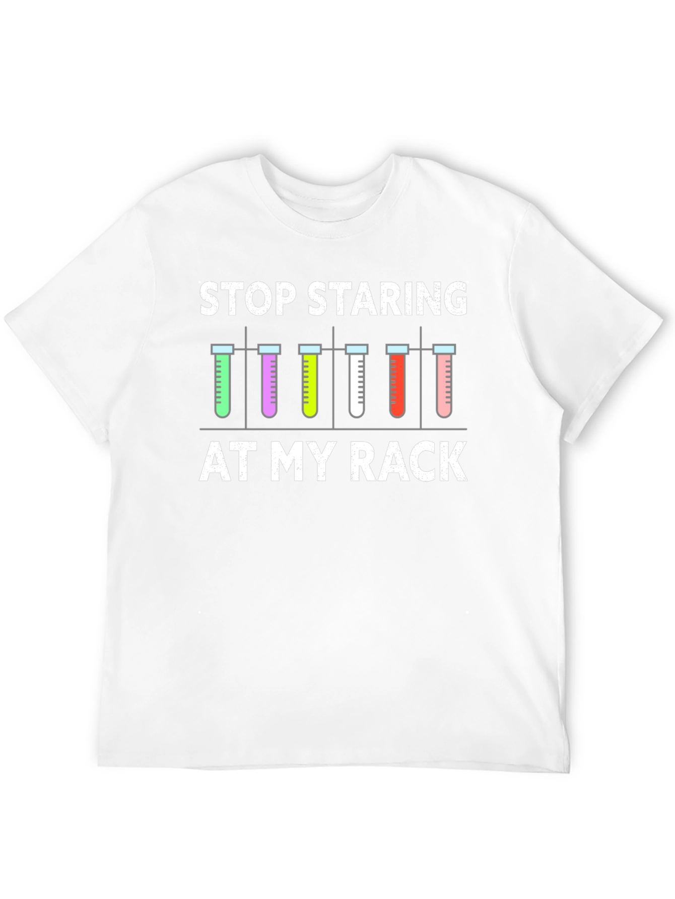Stop Staring At My Rack T-Shirt