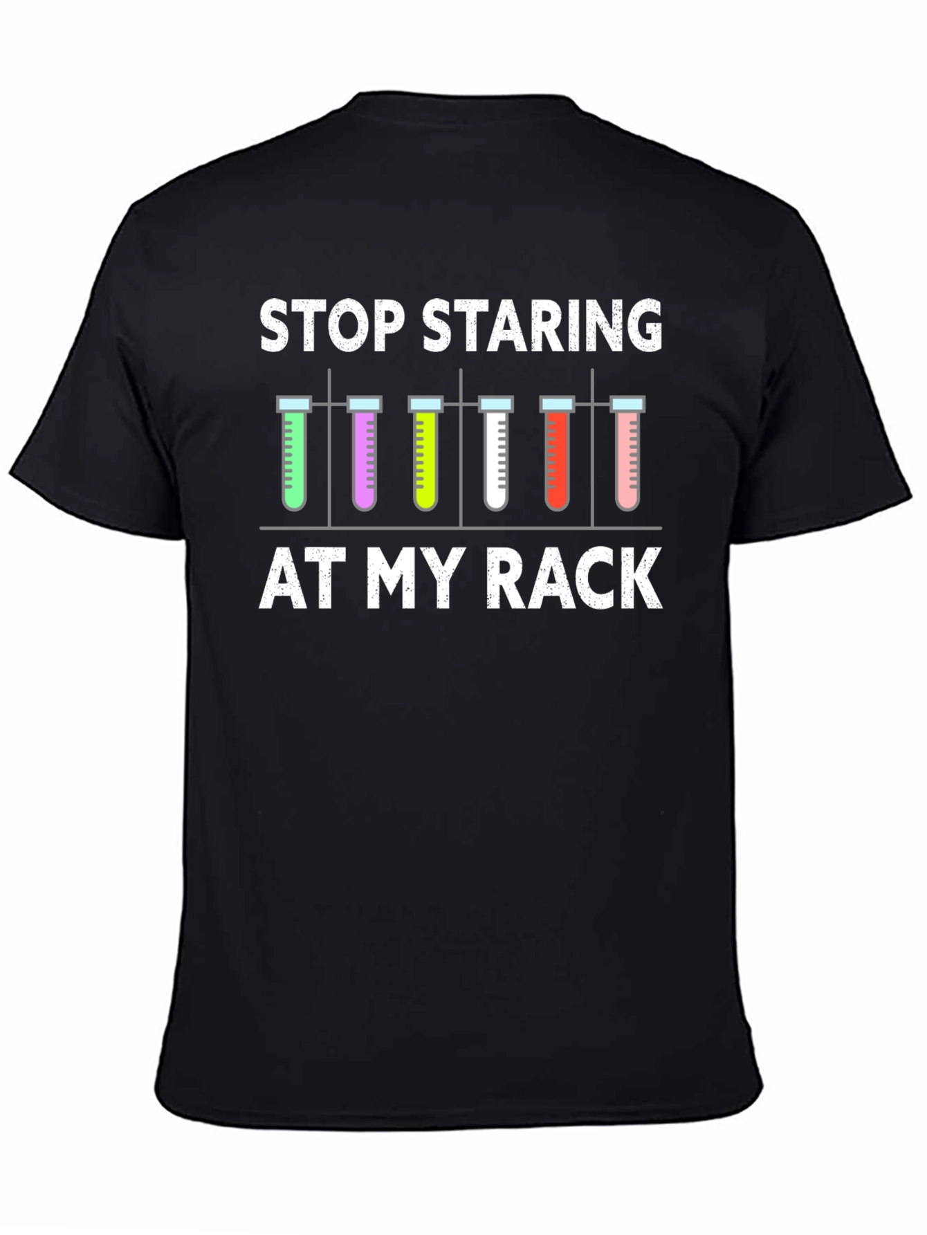 Stop Staring At My Rack T-Shirt