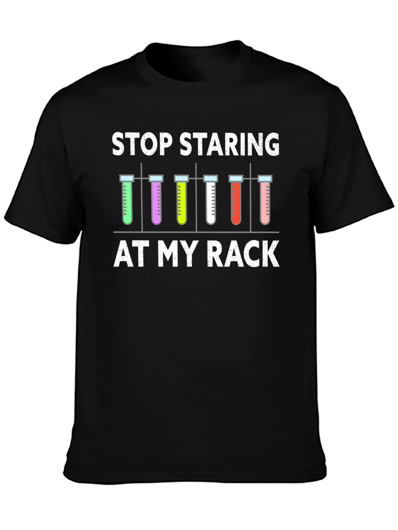 Stop Staring At My Rack T-Shirt