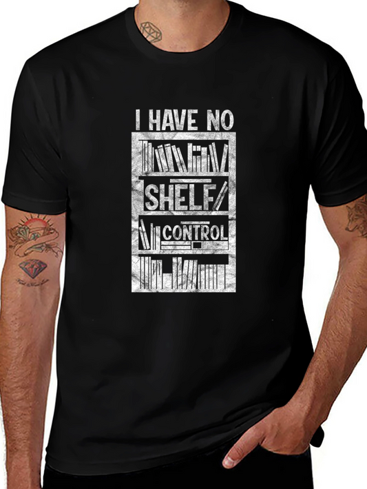 I Have No Shelf Control Graphic Tee - Book Lover T-Shirt