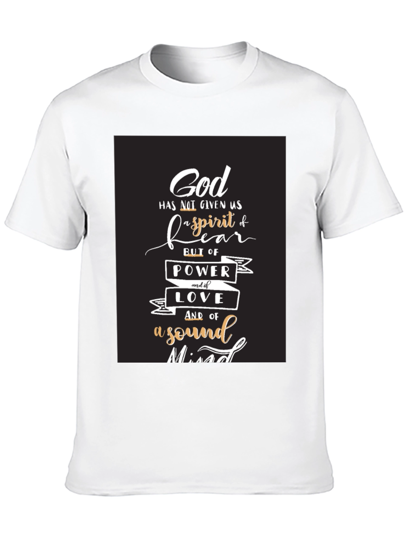 God Spirit Fear T-Shirt - Power Love Sound Mind