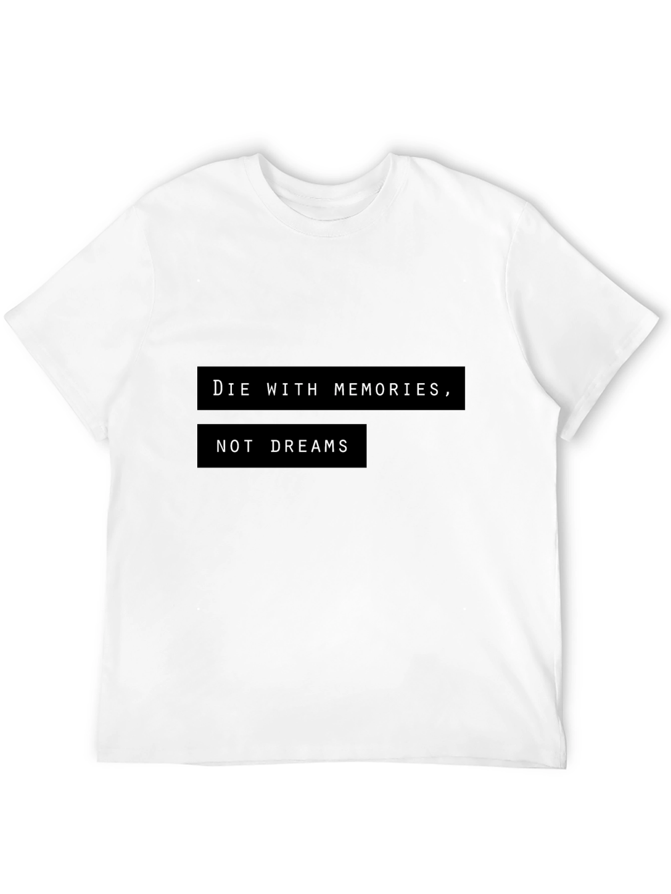Die With Memories T-Shirt - Motivational Graphic Tee