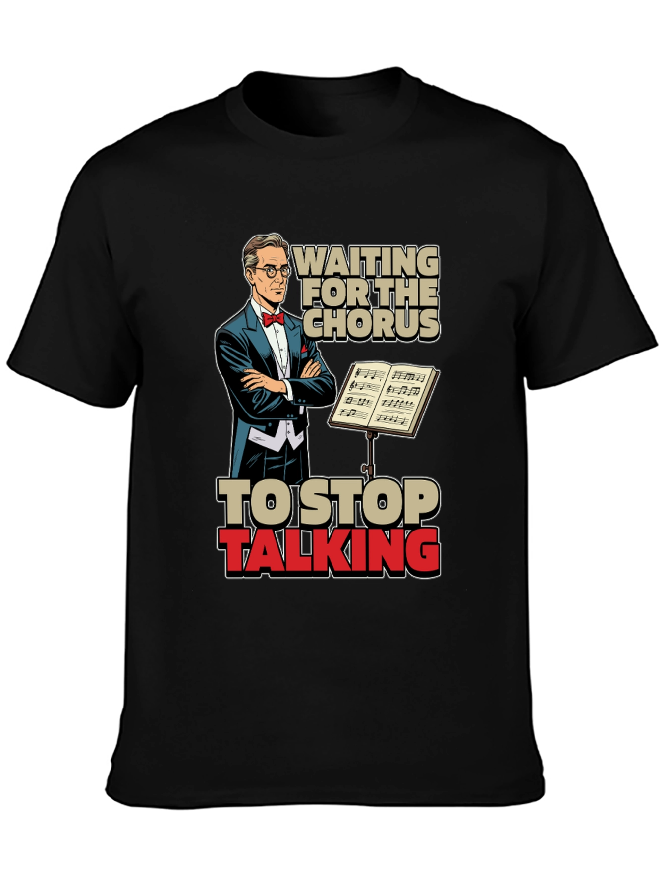 Waiting for Chorus Funny T-Shirt