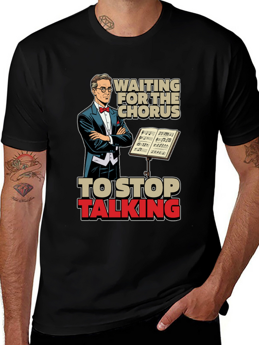 Waiting for Chorus Funny T-Shirt