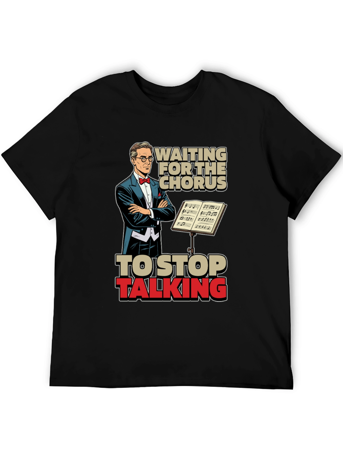 Waiting for Chorus Funny T-Shirt
