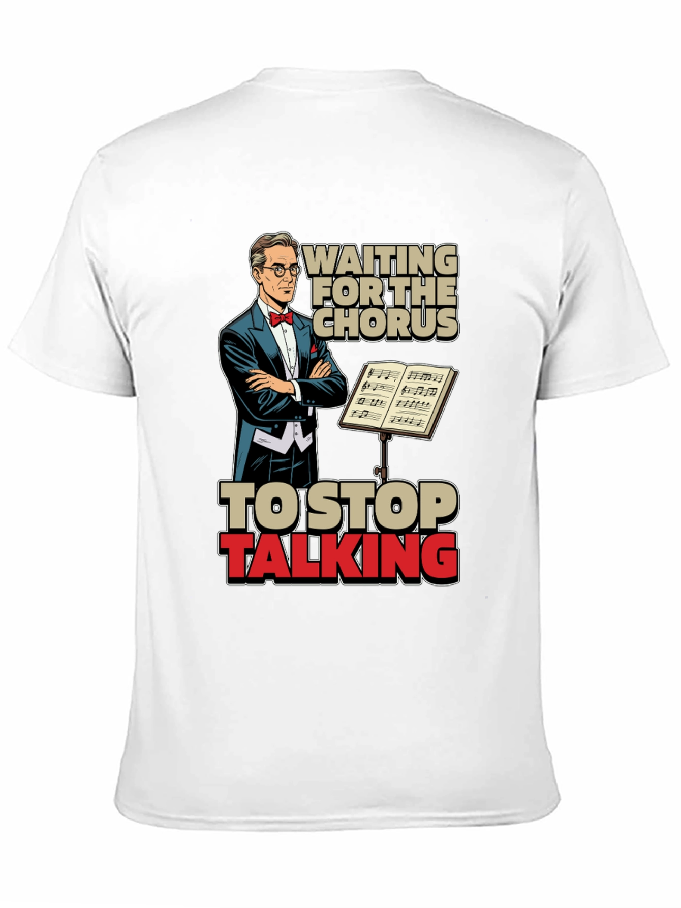 Waiting for Chorus Funny T-Shirt