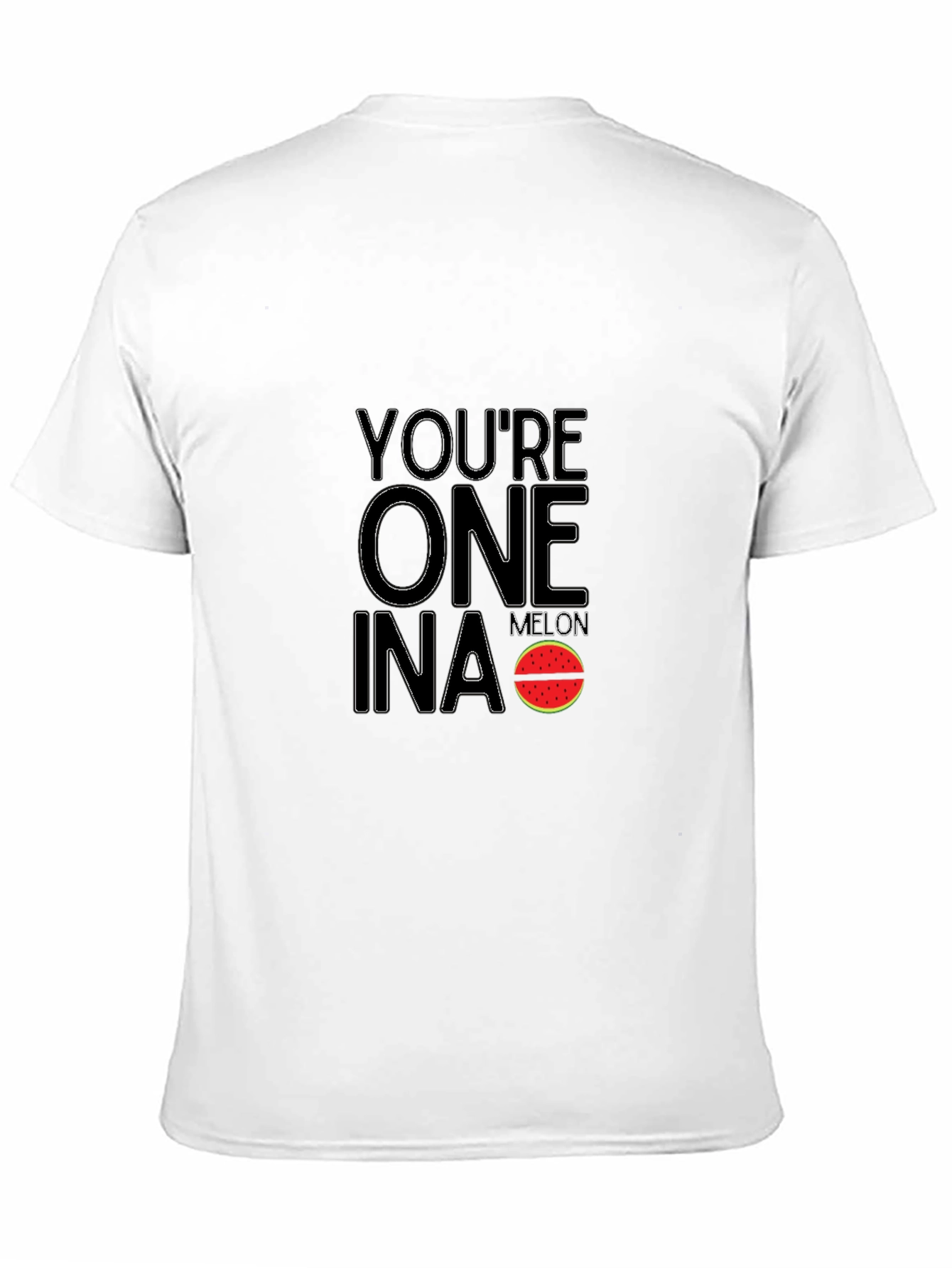 Youre One in a Melon Funny Graphic T-Shirt