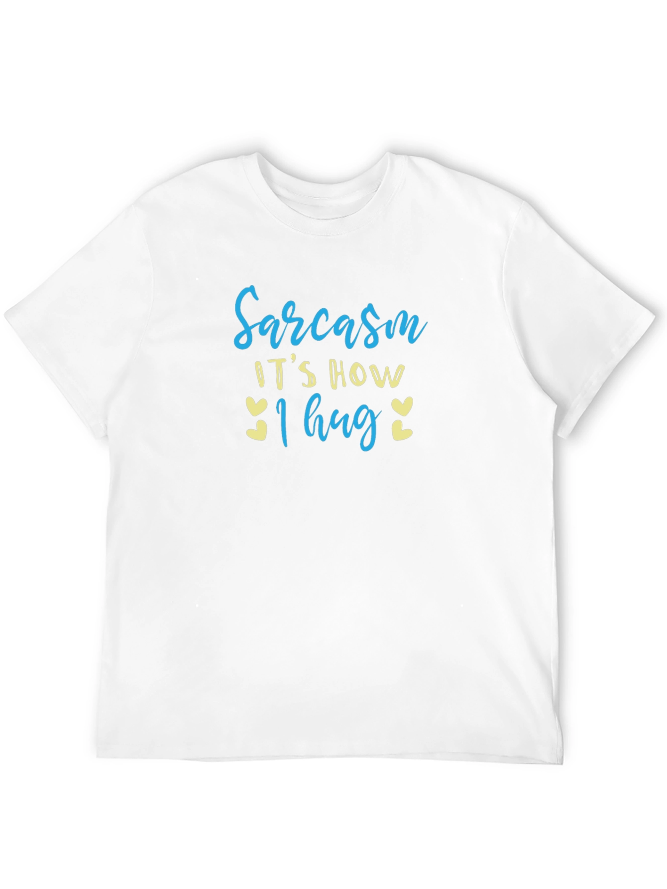 Sarcasm: Its How I Hug T-Shirt