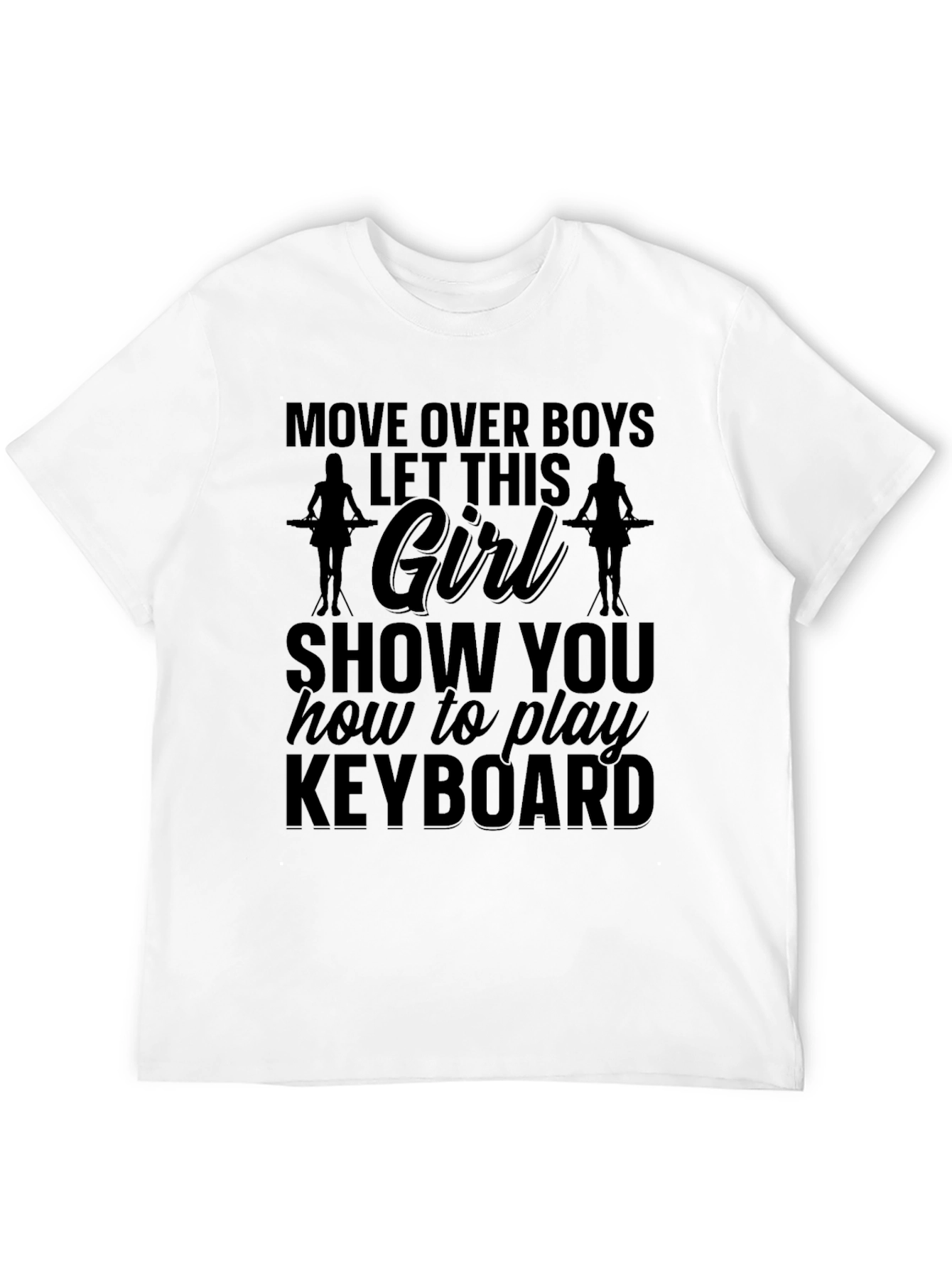 Keyboard Girl T-Shirt - Move Over Boys
