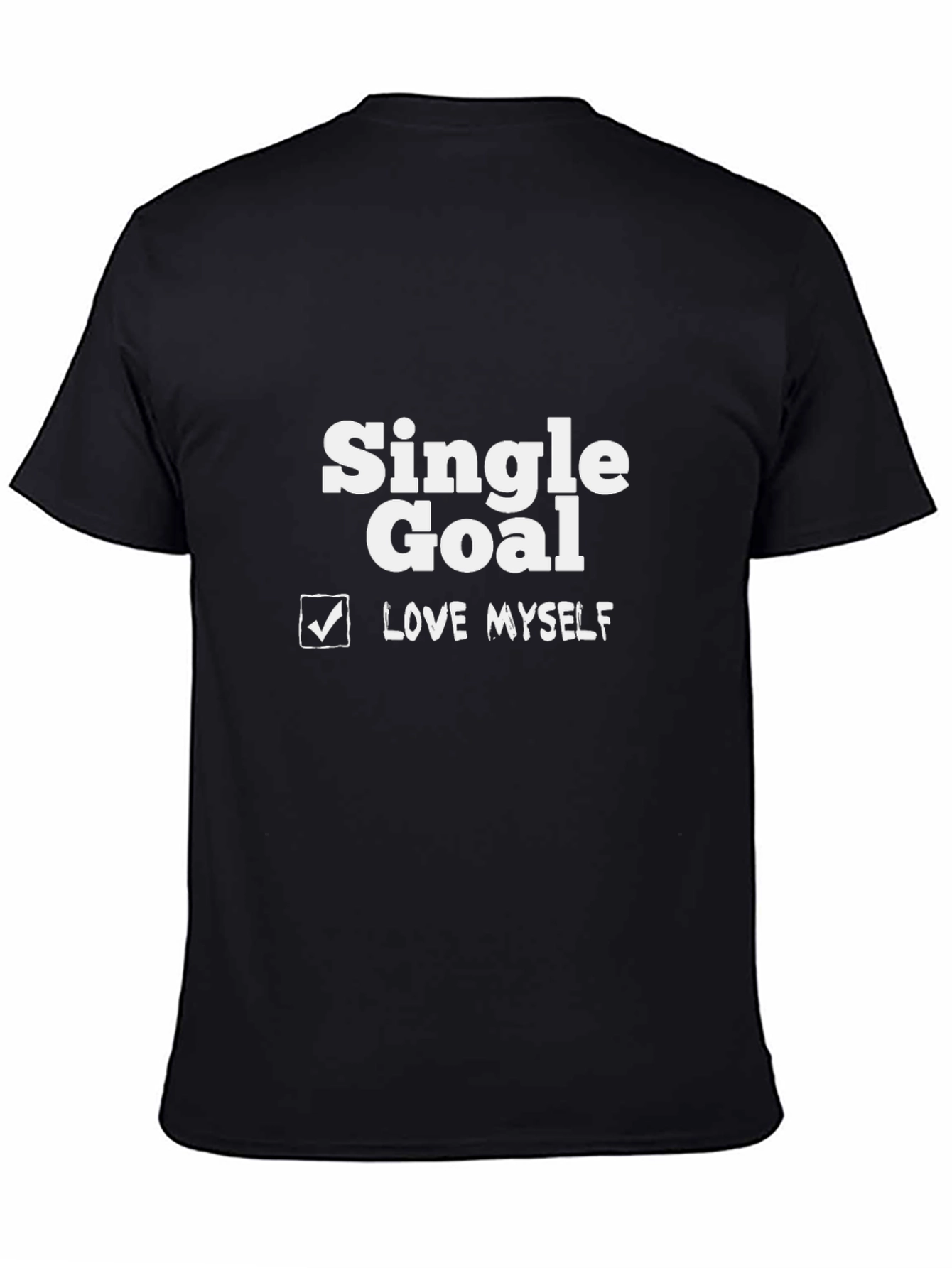 Single Goal Love Myself Black Graphic T-Shirt