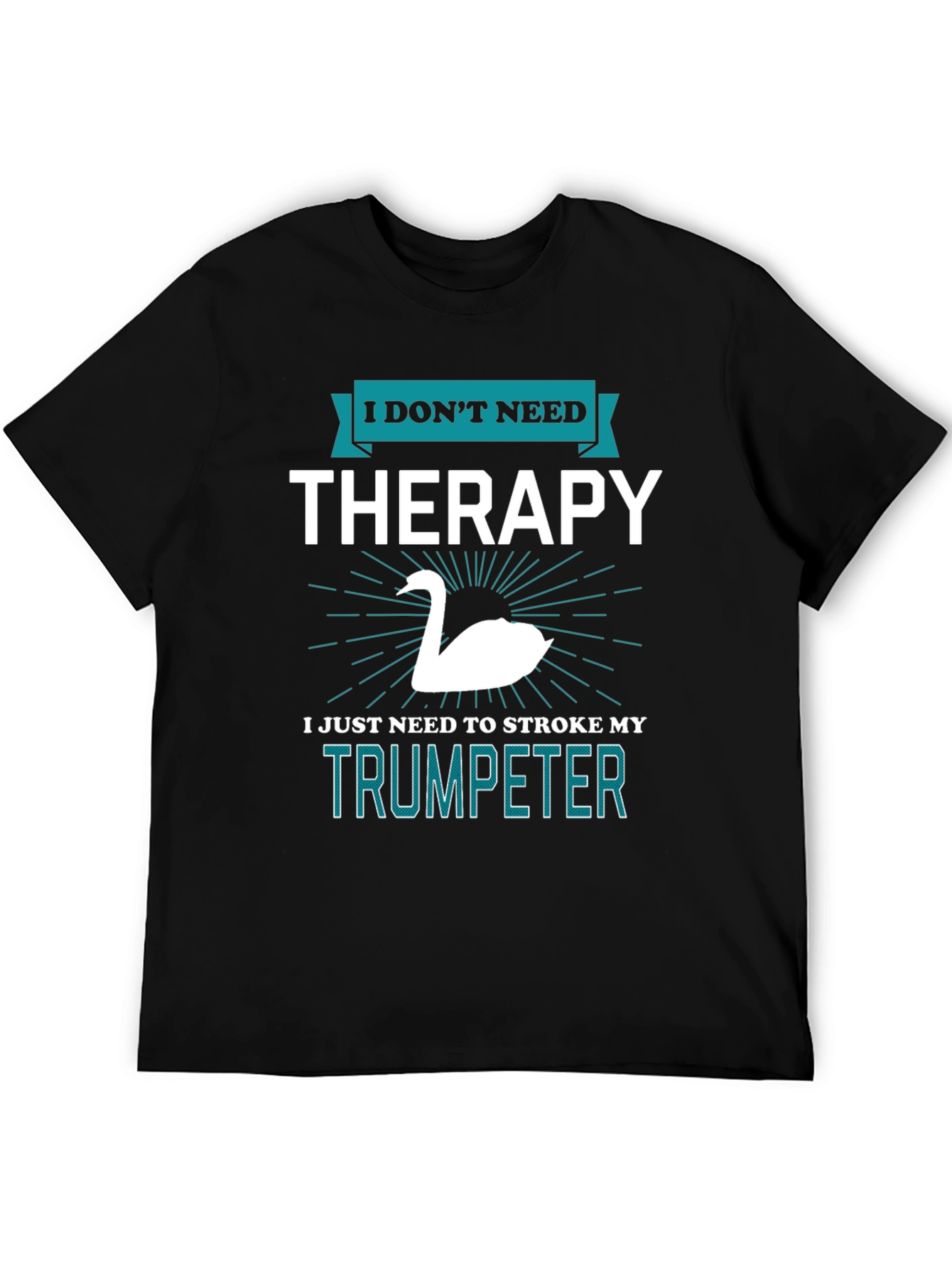 Trumpeter Swan Therapy T-Shirt Funny Musician Gift